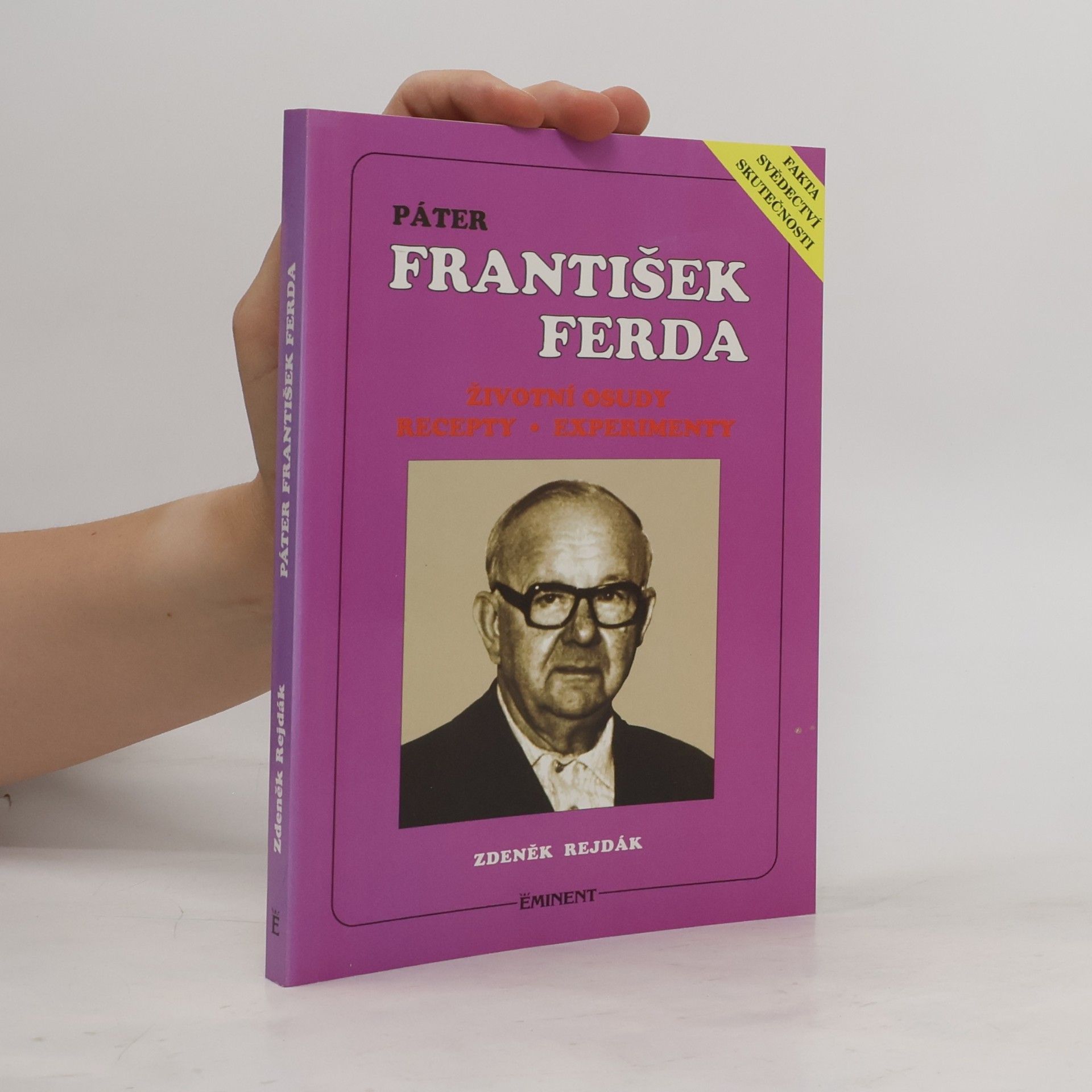 Zdeněk Rejdák Páter František Ferda. Životní osudy. Recepty. Experimenty