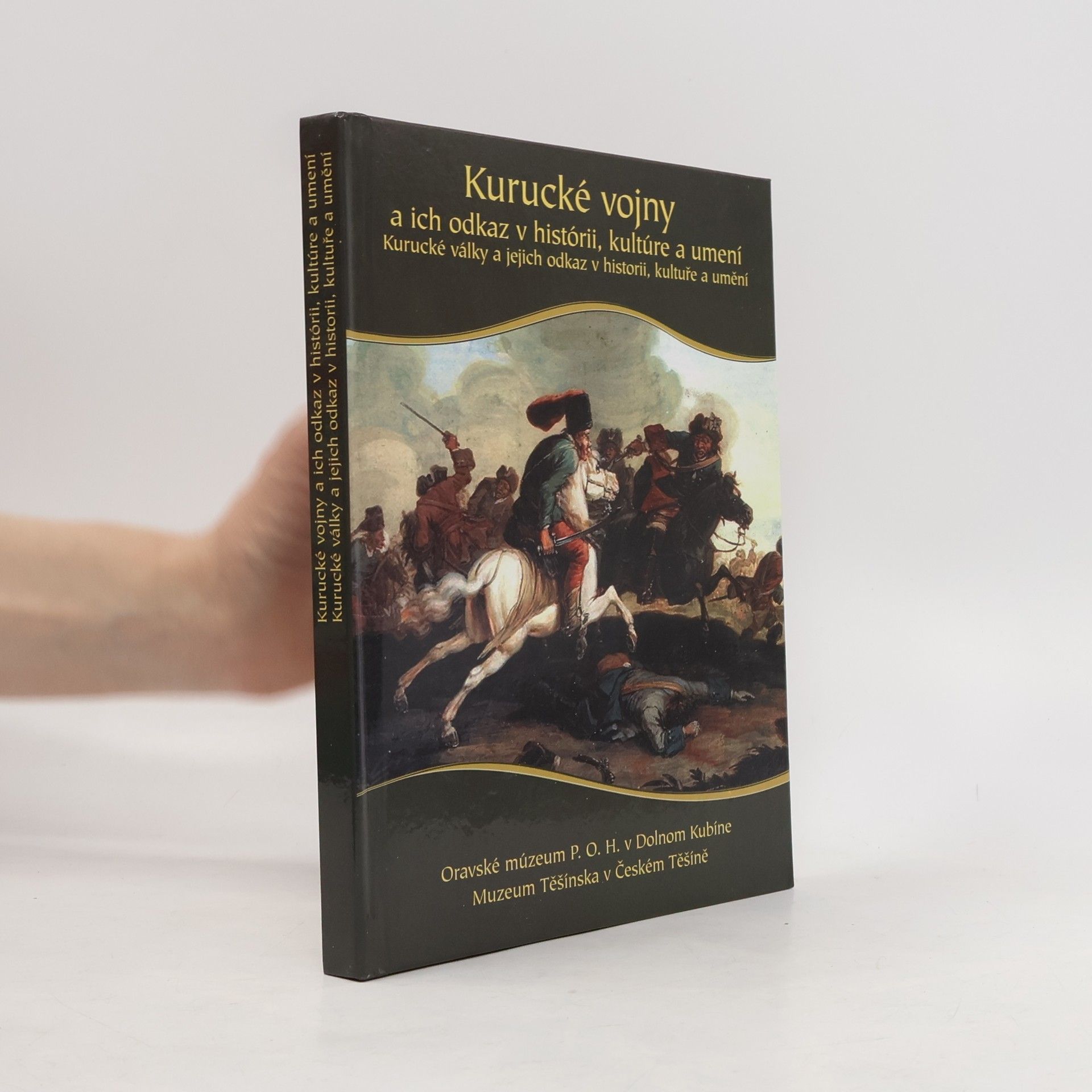 Zbyšek Ondřeka Kurucké vojny a ich odkaz v histórii, kultúre a umení