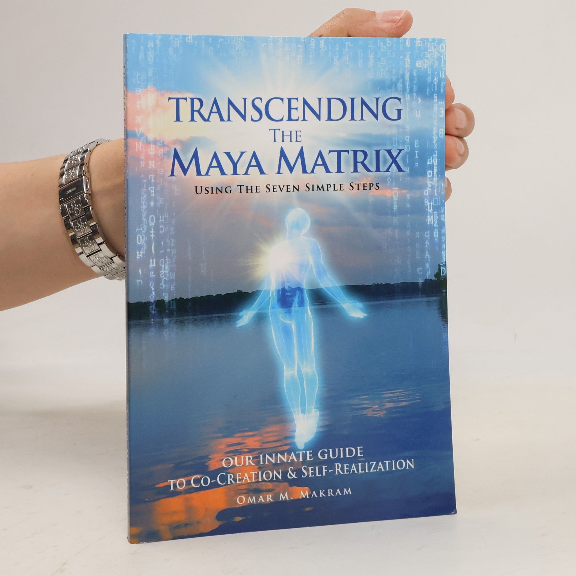 Omar M. Makram Transcending the Maya Matrix