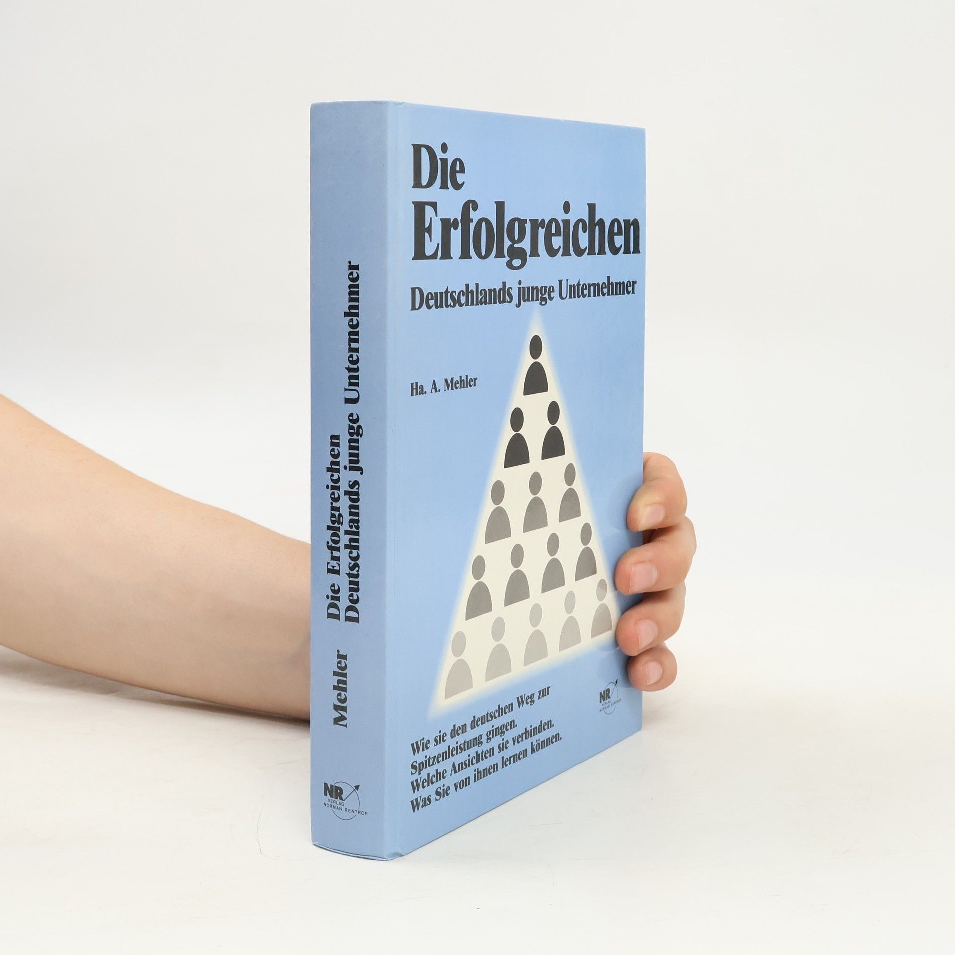 Ha. A. Mehler Die Erfolgreichen - Deutschlands junge Unternehmer