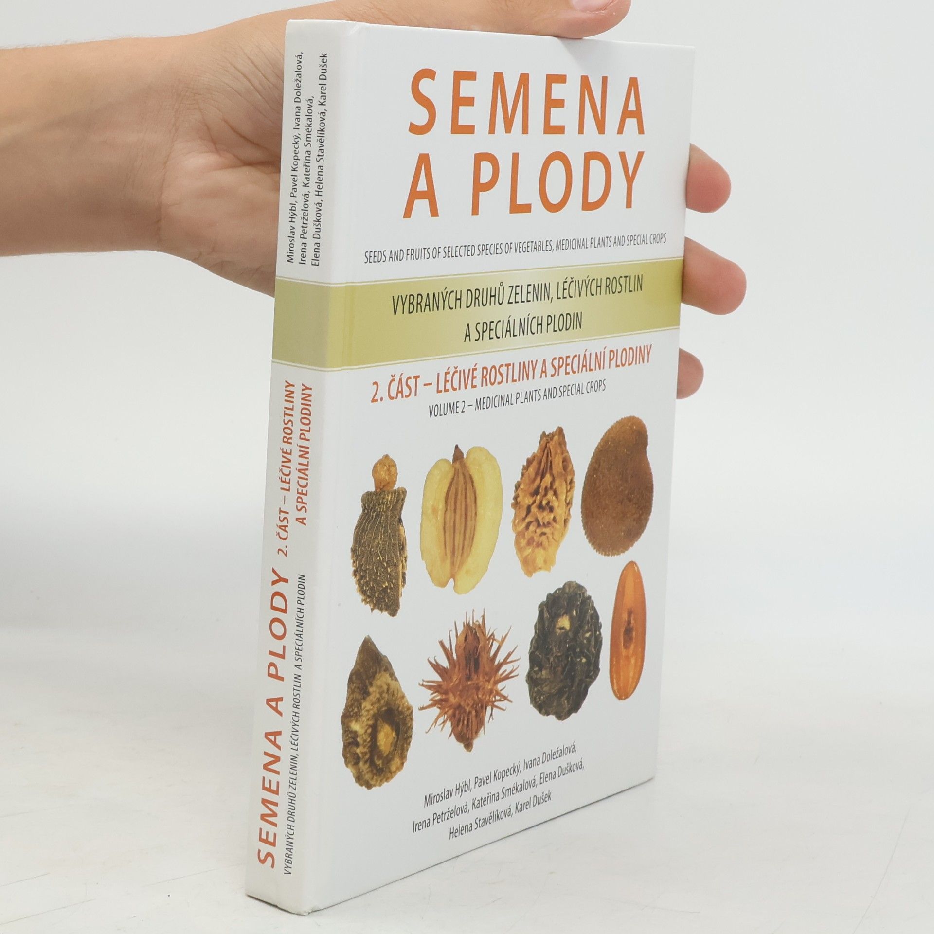 Helena Stavělíková Semena a plody 2. část: Léčivé rostliny a speciální plodiny