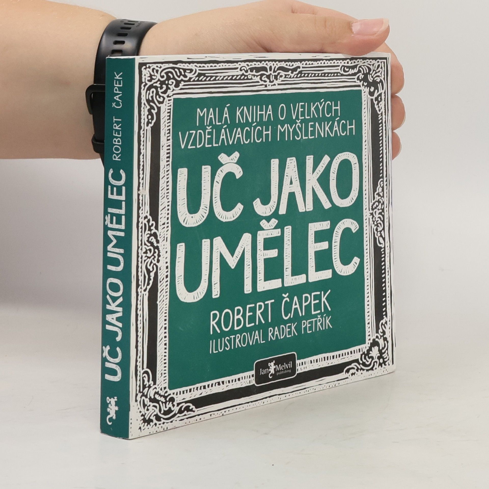 Robert Capek Uč jako umělec. Malá kniha o velkých vzdělávacích myšlenkách