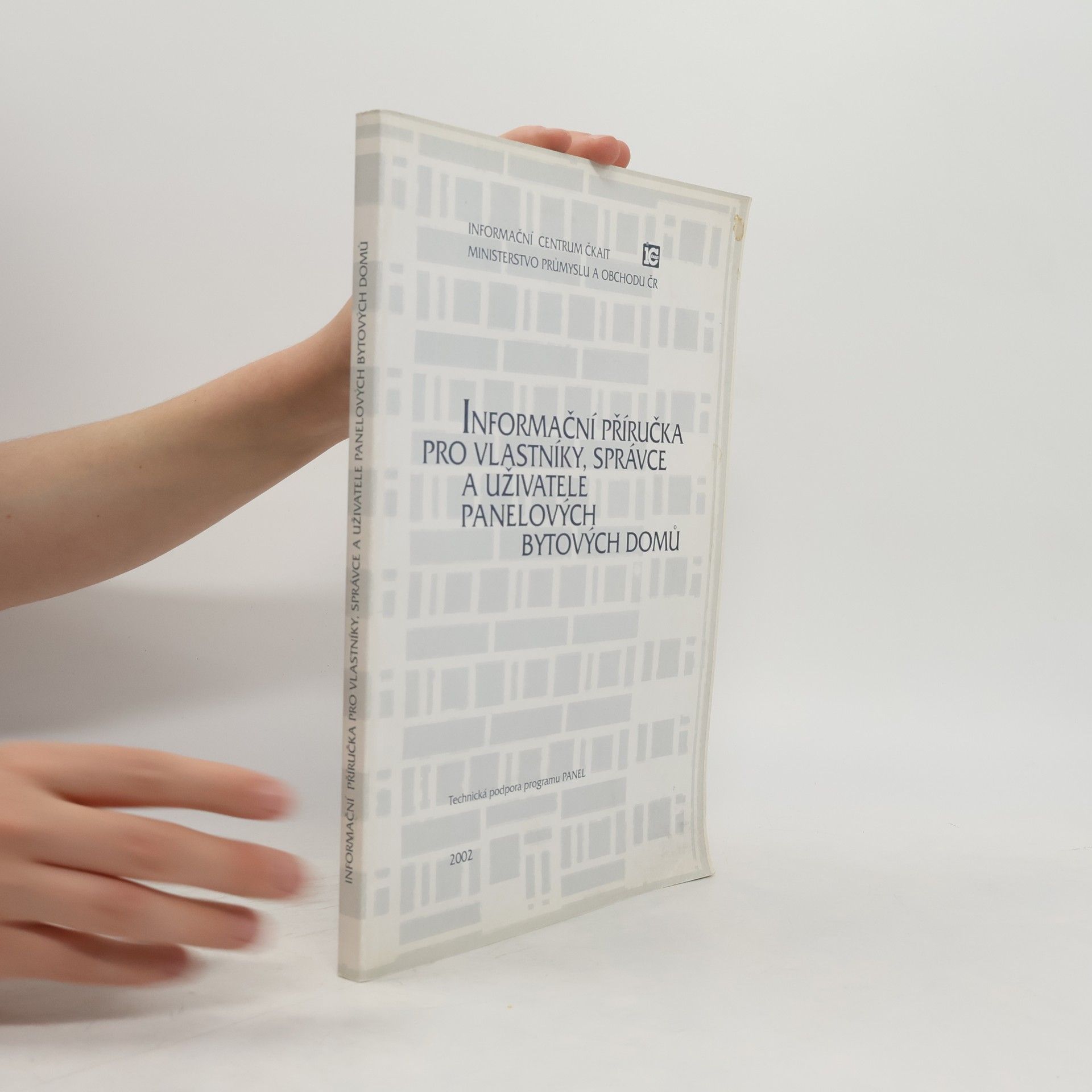 Various authors Informační příručka pro vlastníky, správce a uživatele panelových bytových domů