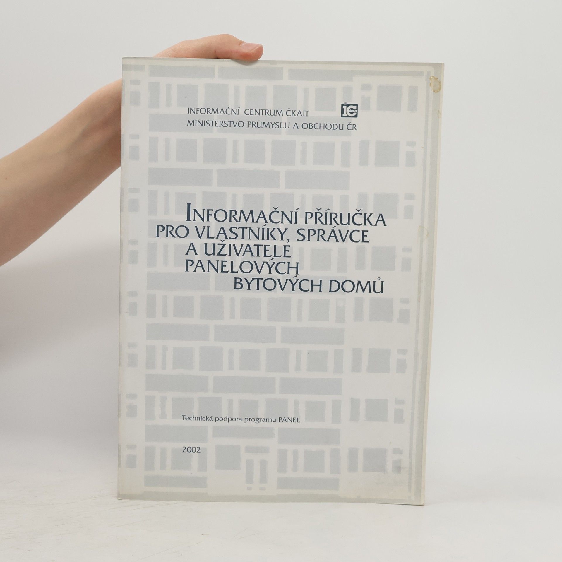 Various authors Informační příručka pro vlastníky, správce a uživatele panelových bytových domů