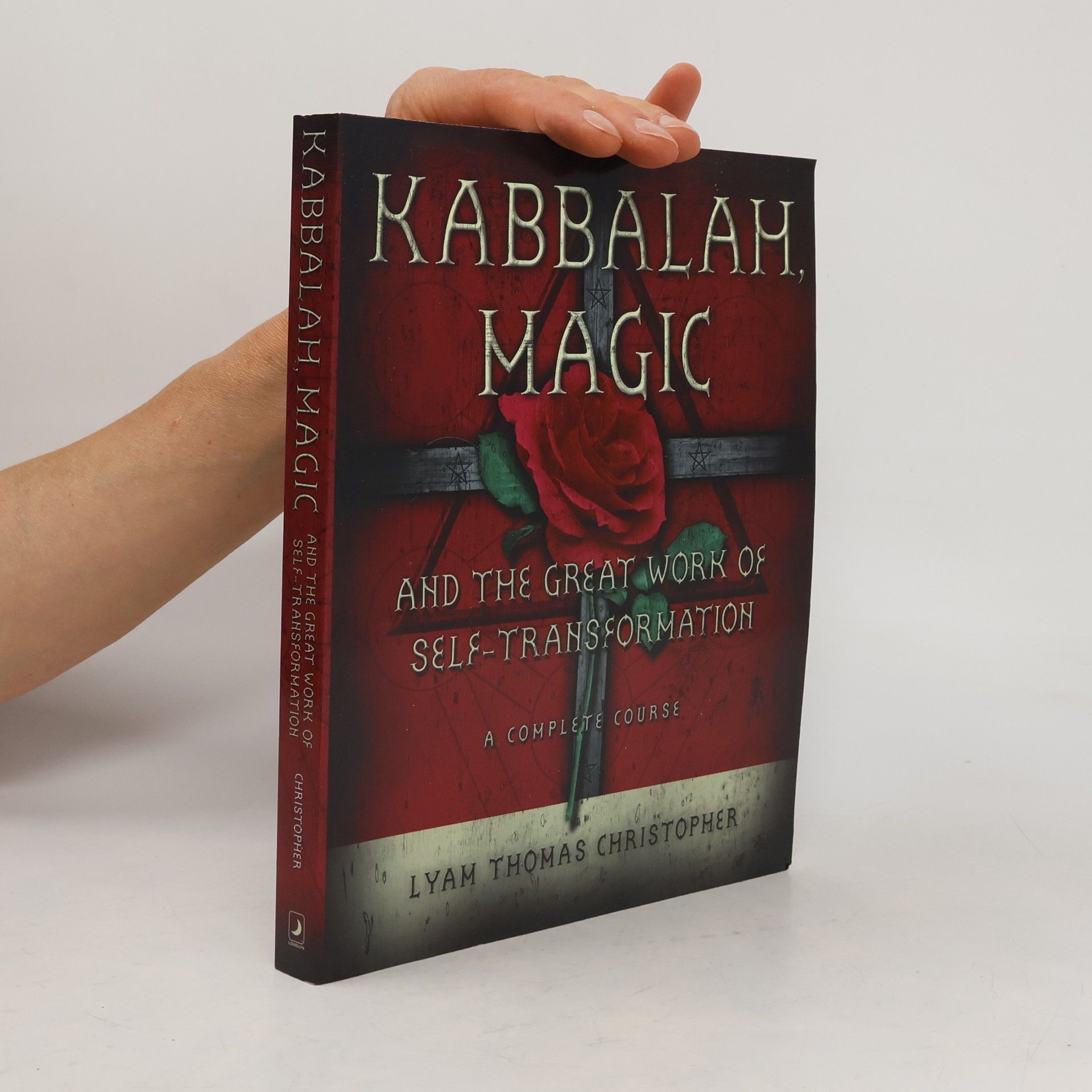 Lyam Thomas Christopher Kabbalah, Magic and the Great Work of Self-Transformation