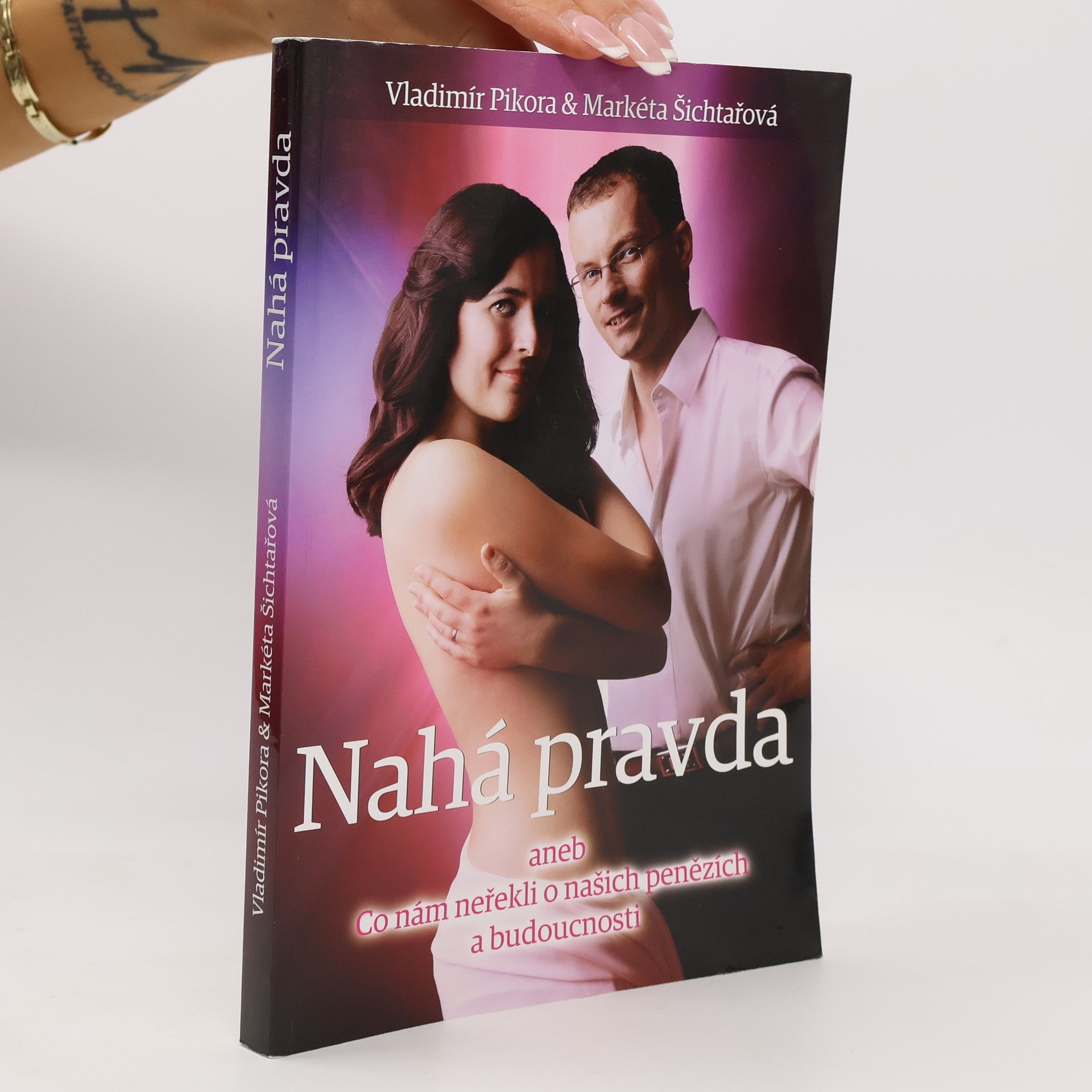 Markéta Šichtařová Nahá pravda aneb co nám neřekli o našich penězích a budoucnosti