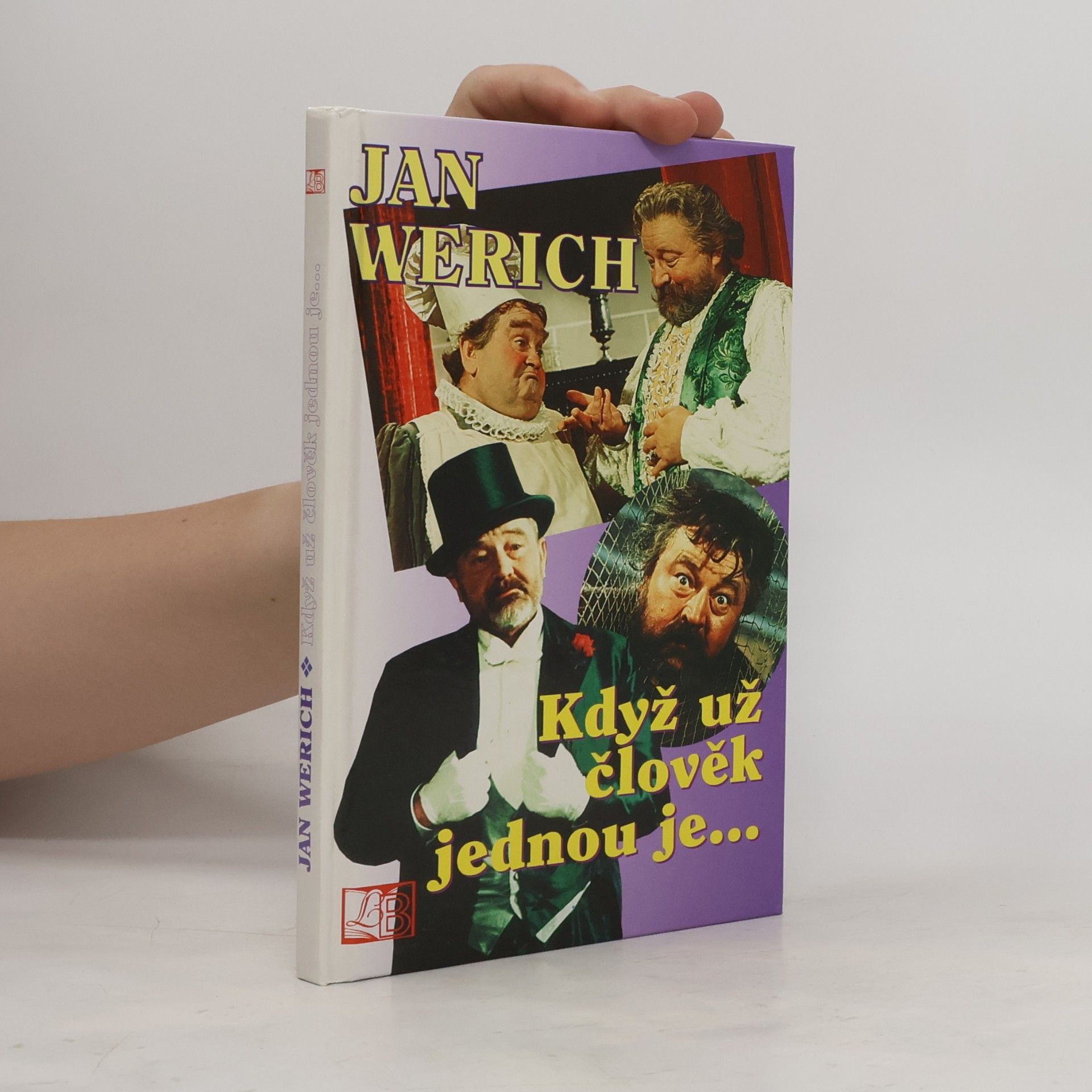 Jan Werich Když už člověk jednou je...