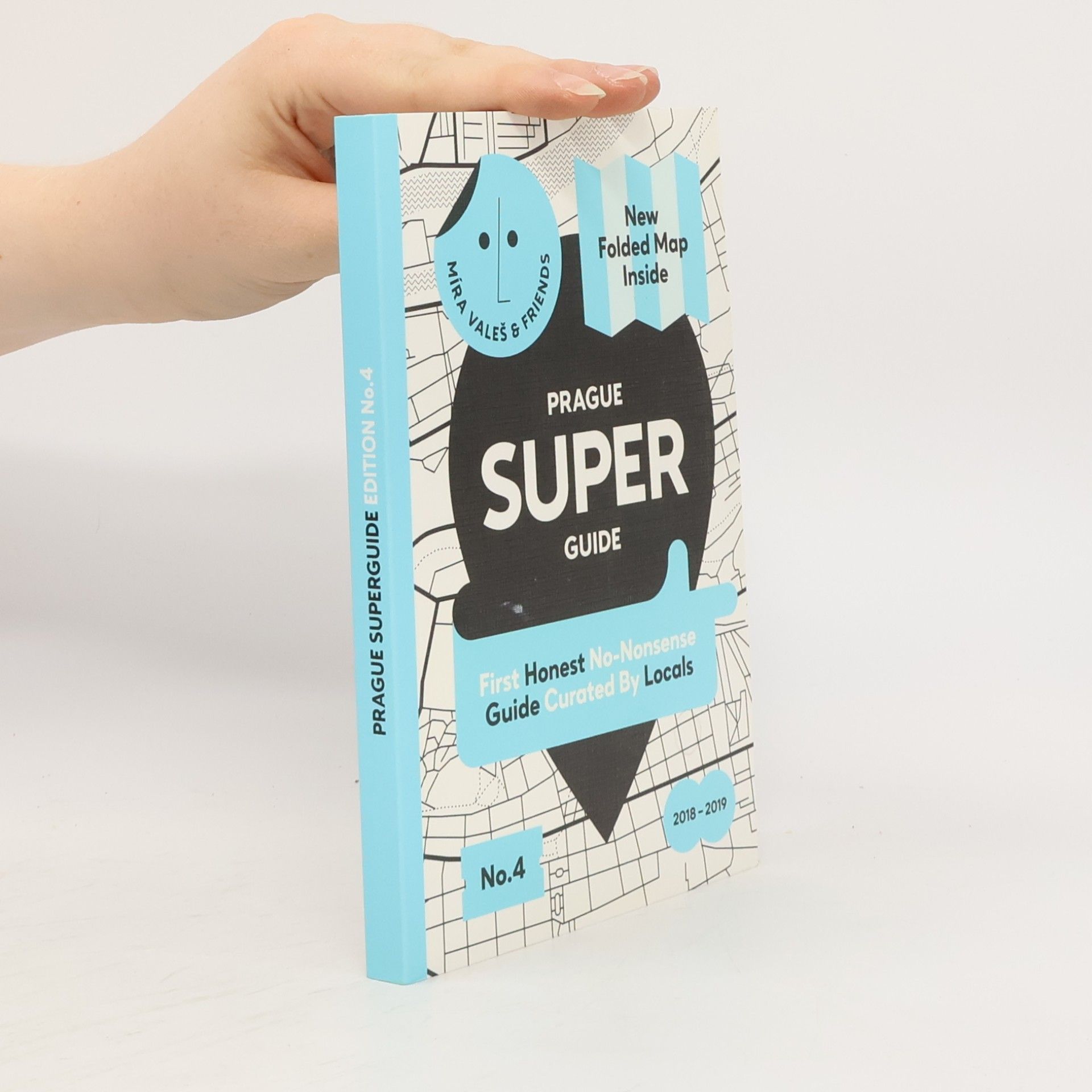 Collectif d'auteurs Prague superguide: First authentic no-bullshit guide curated by locals edition No.4 (+mapa)