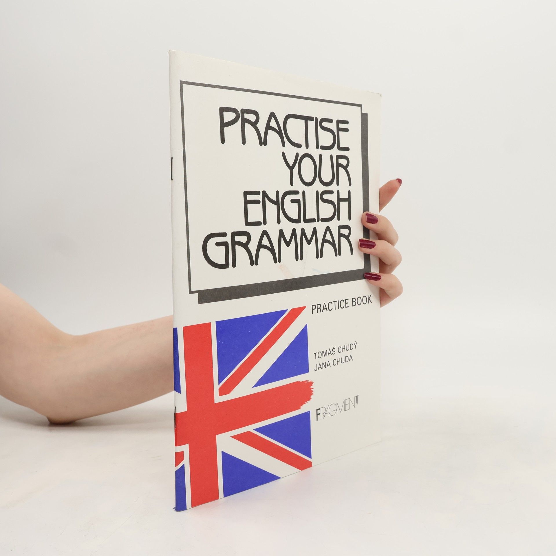 Tomáš Chudý Practise Your English Grammar