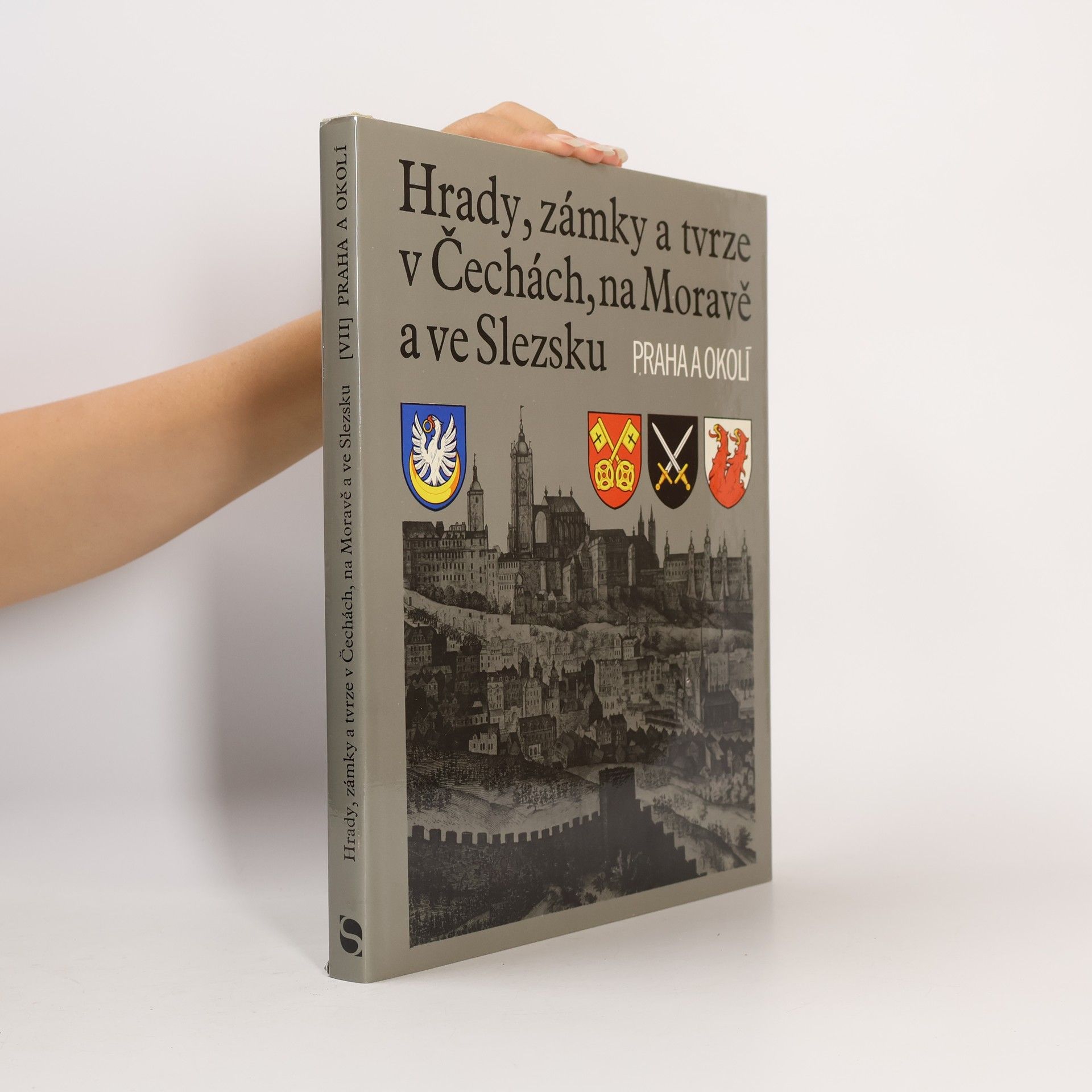 František Holec Hrady, zámky a tvrze v Čechách, na Moravě a ve Slezsku VII. Praha a okolí