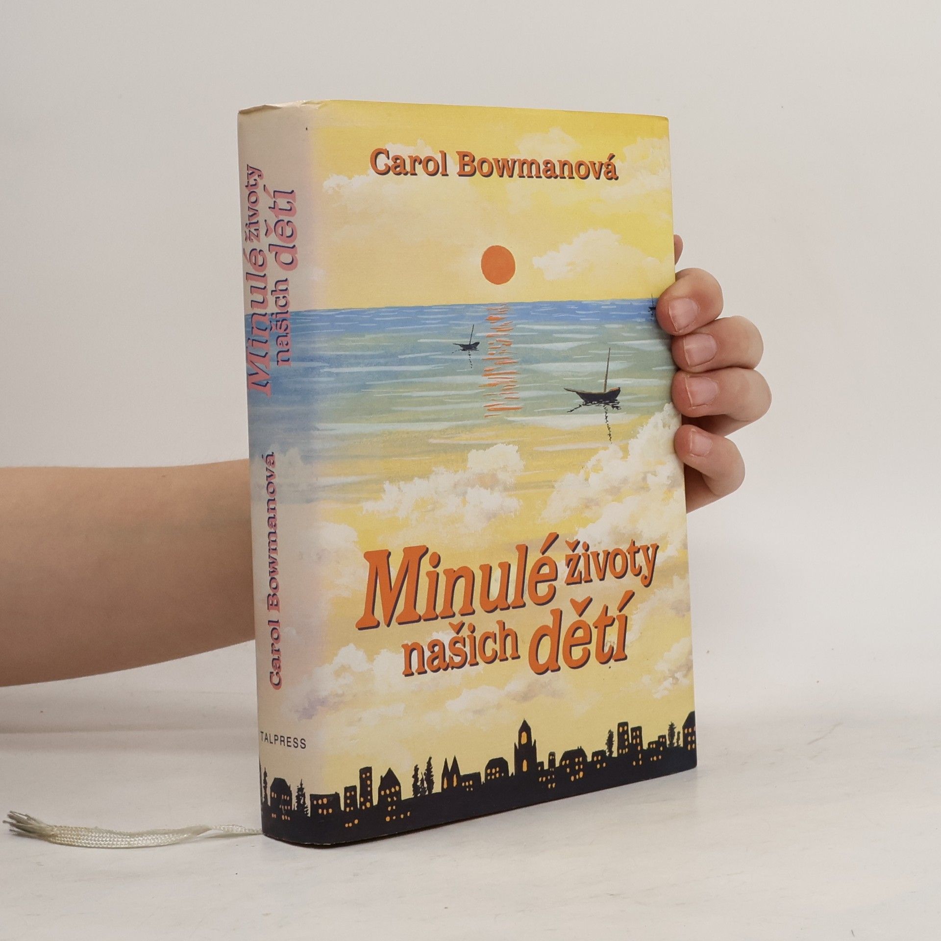 Carol Bowman Minulé životy našich dětí : jak mohou vzpomínky na minulé životy ovlivnit dítě