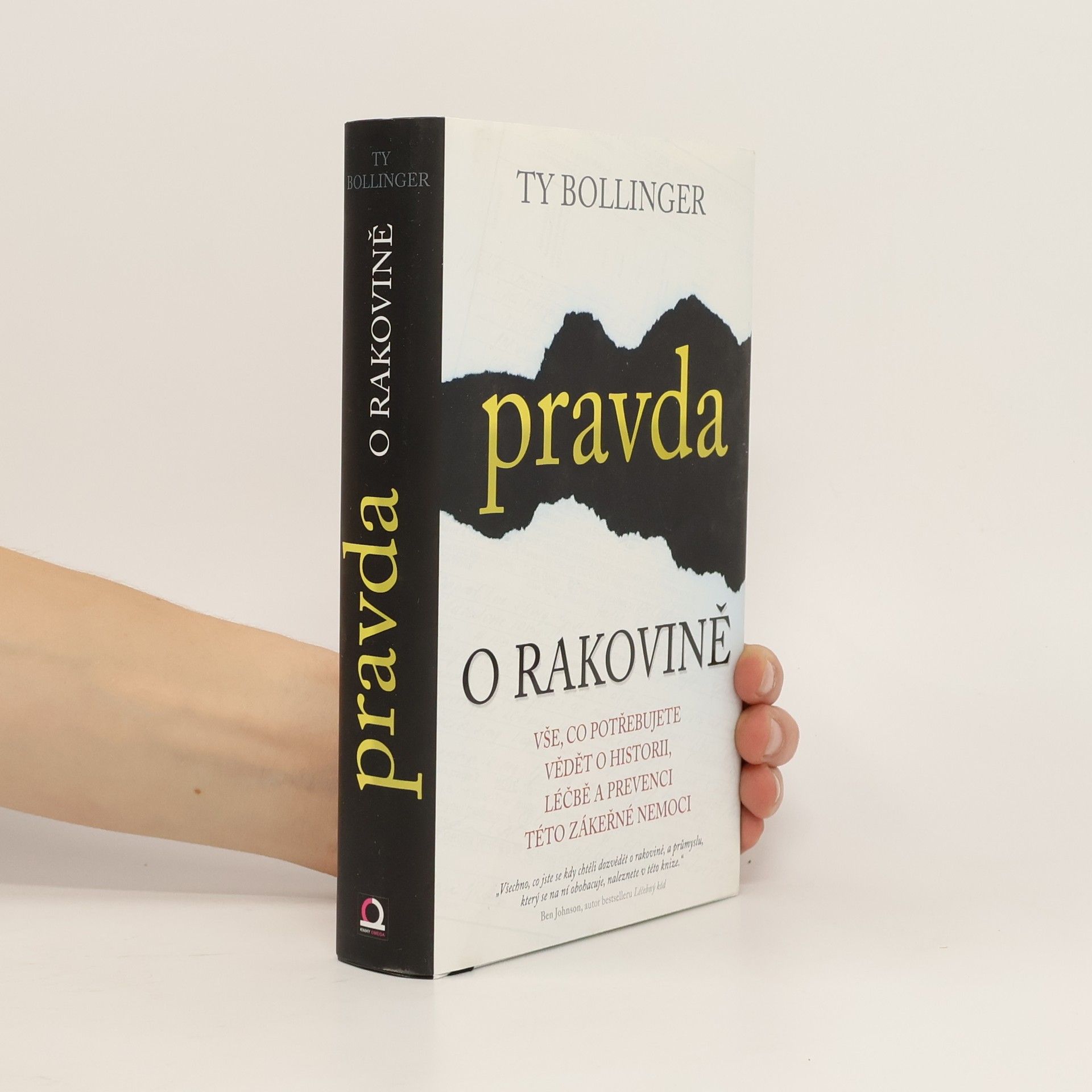 Ty M. Bollinger Pravda o rakovině : vše, co potřebujete vědět o historii, léčbě a prevenci této zákeřné nemoci