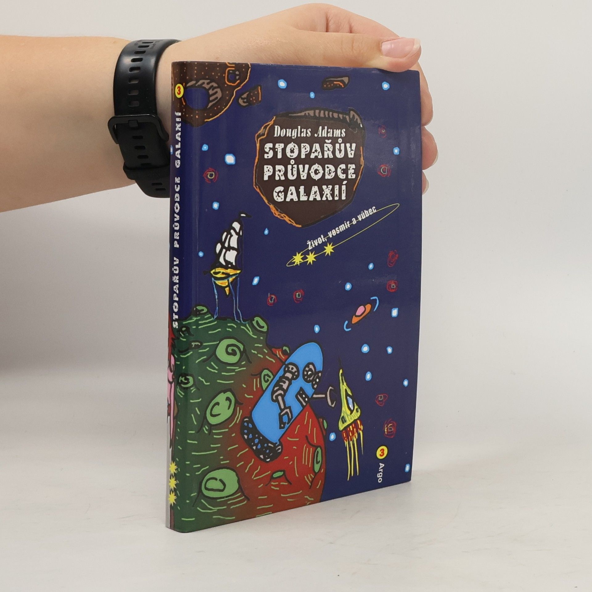 Douglas Adams Život, vesmír a vůbec. Stopařův průvodce Galaxií. 3. díl