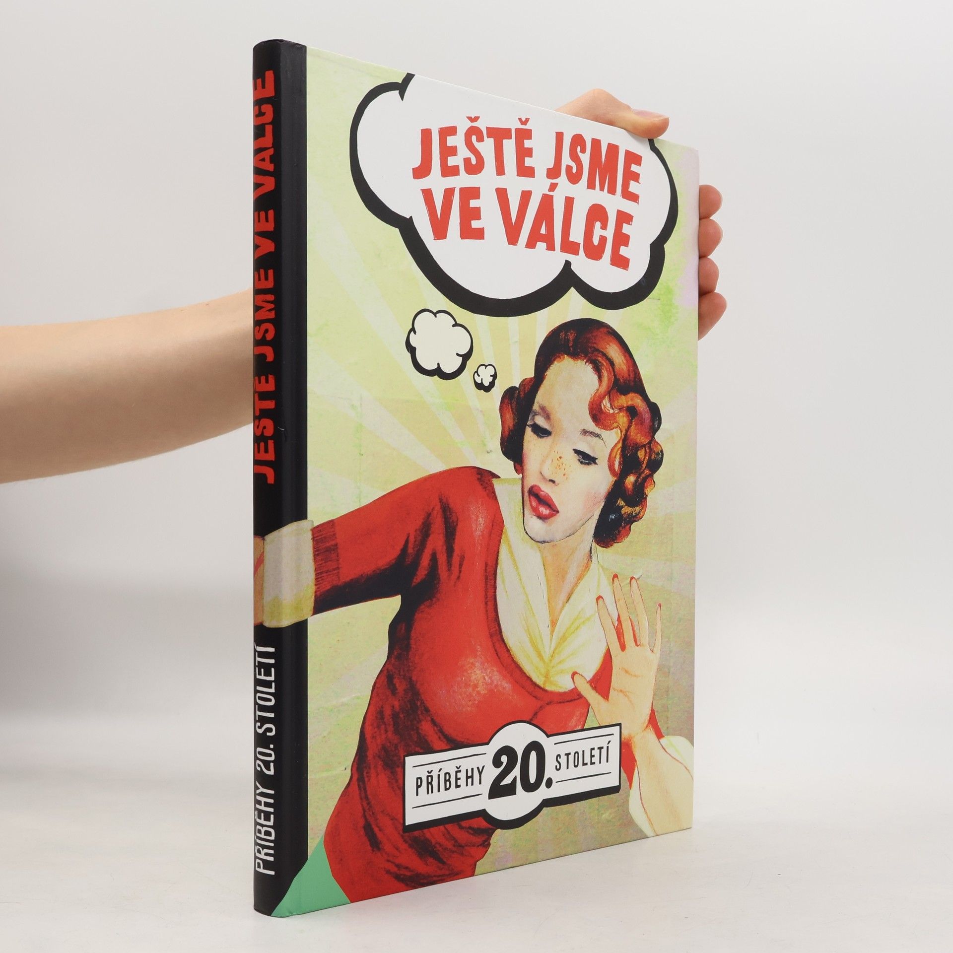 Jana Fantová Ještě jsme ve válce: Příběhy 20. století