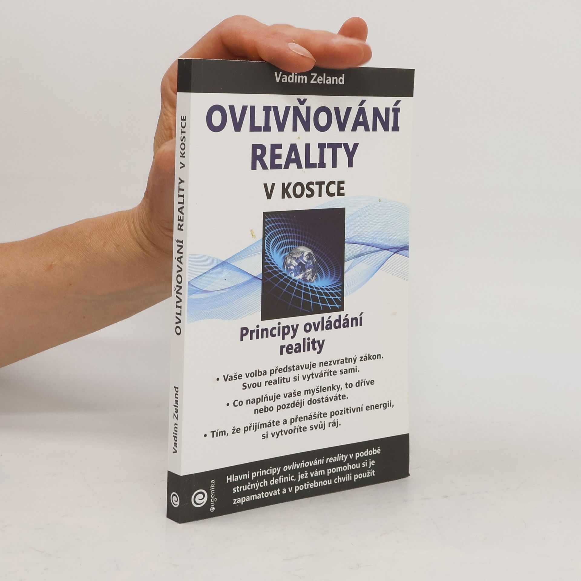 Vadim Zeland Ovlivňování reality v kostce. Principy ovládání reality
