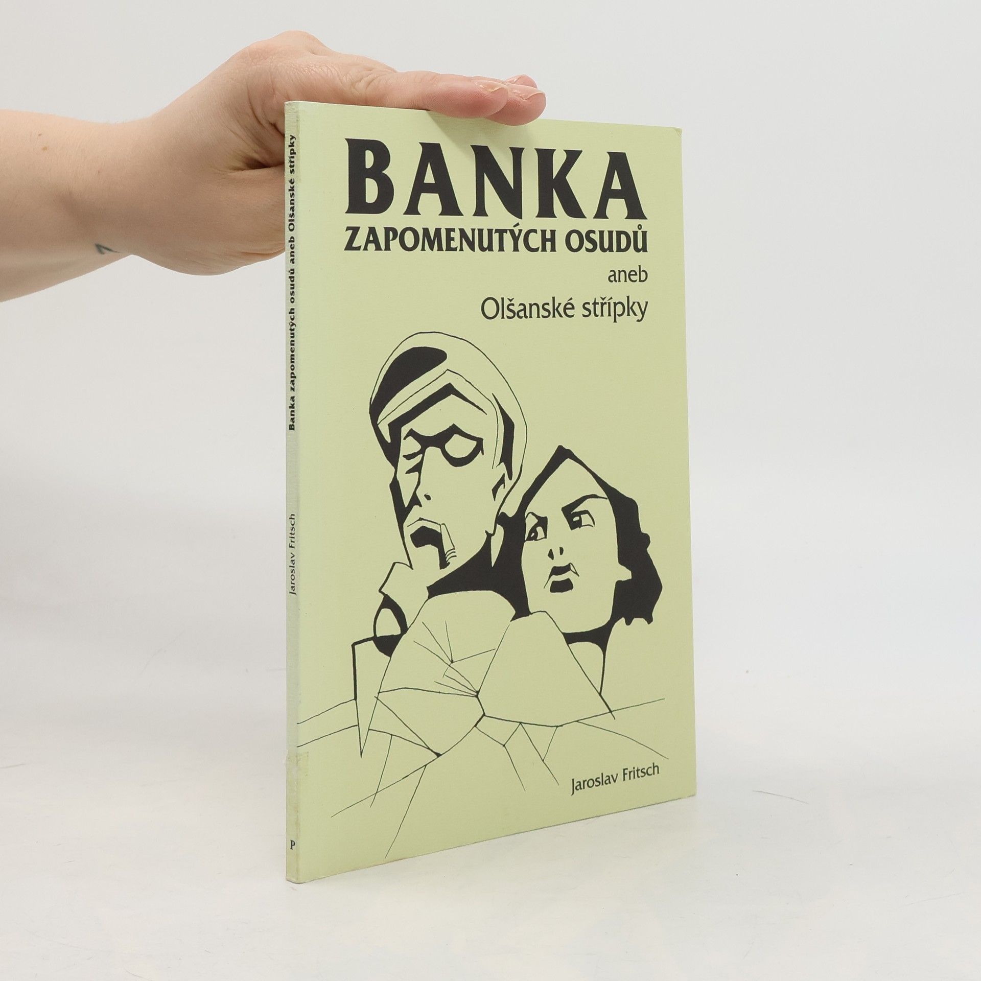 Jaroslav Fritsch Banka zapomenutých osudů aneb Olšanské střípky