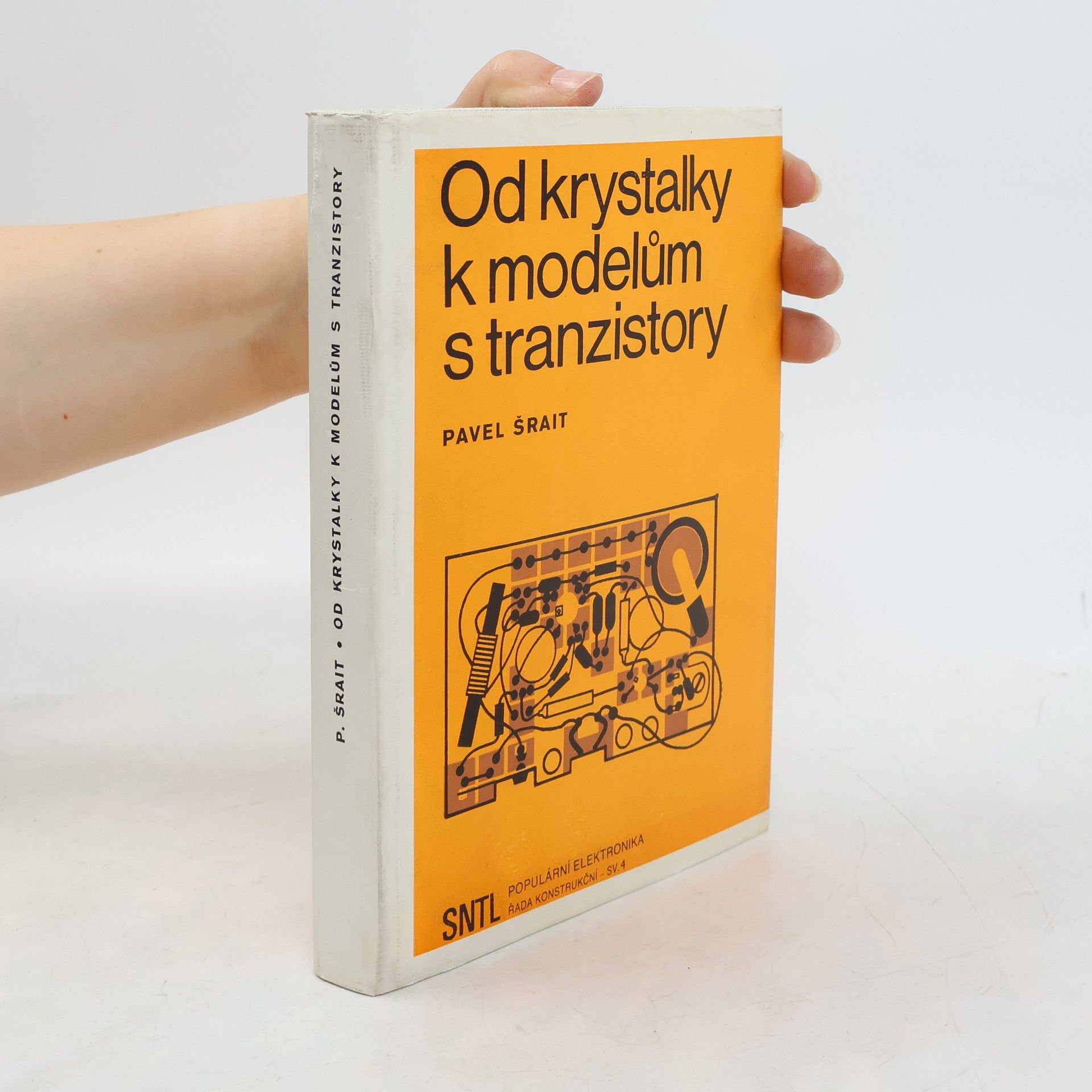 Pavel Šrait Od krystalky k modelům s tranzistory