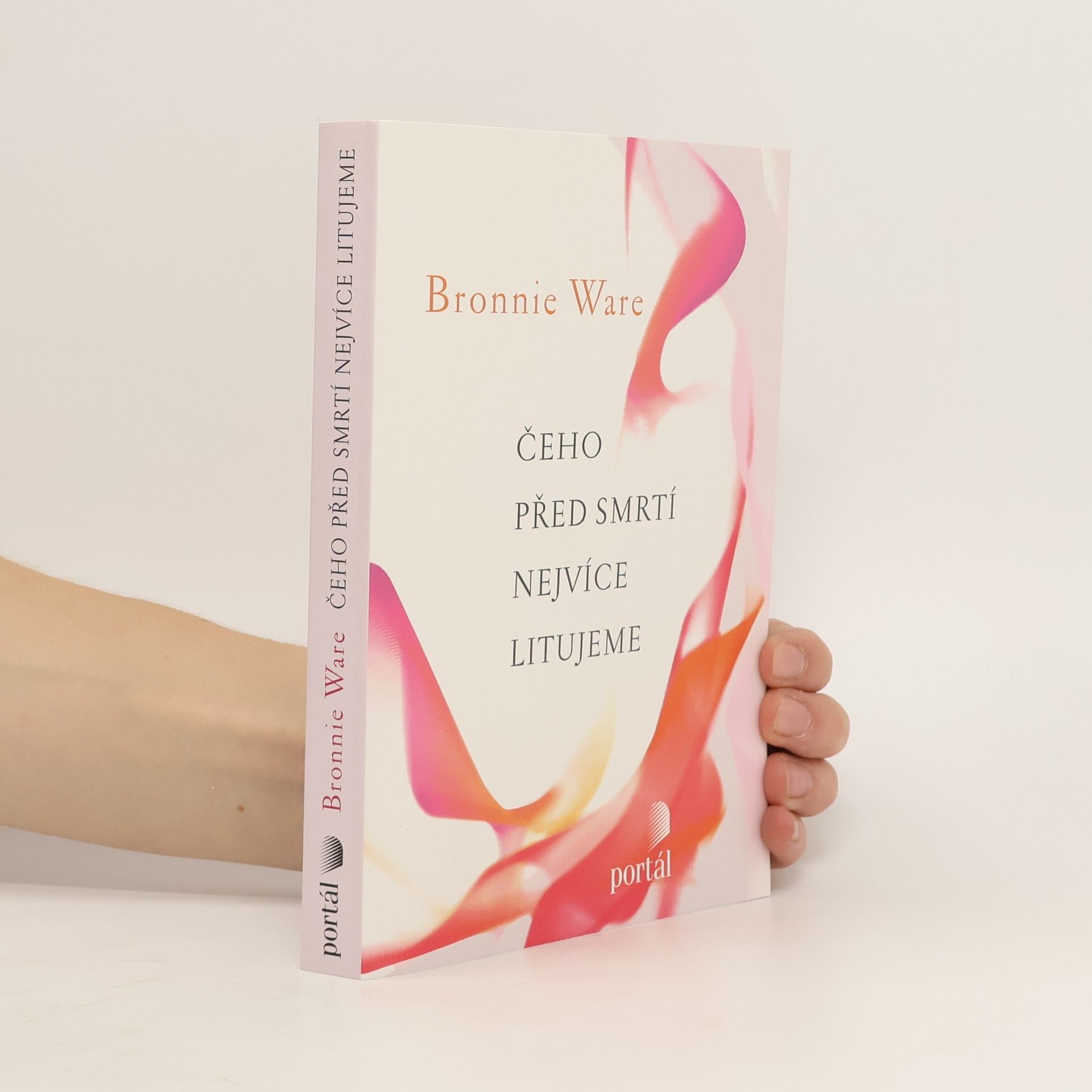 Bronnie Ware Čeho před smrtí nejvíce litujeme