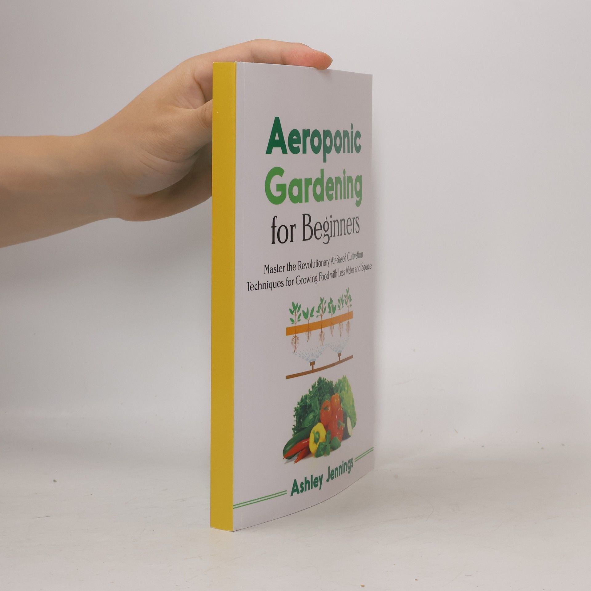 Ashley Jennings Aeroponic Gardening for Beginners