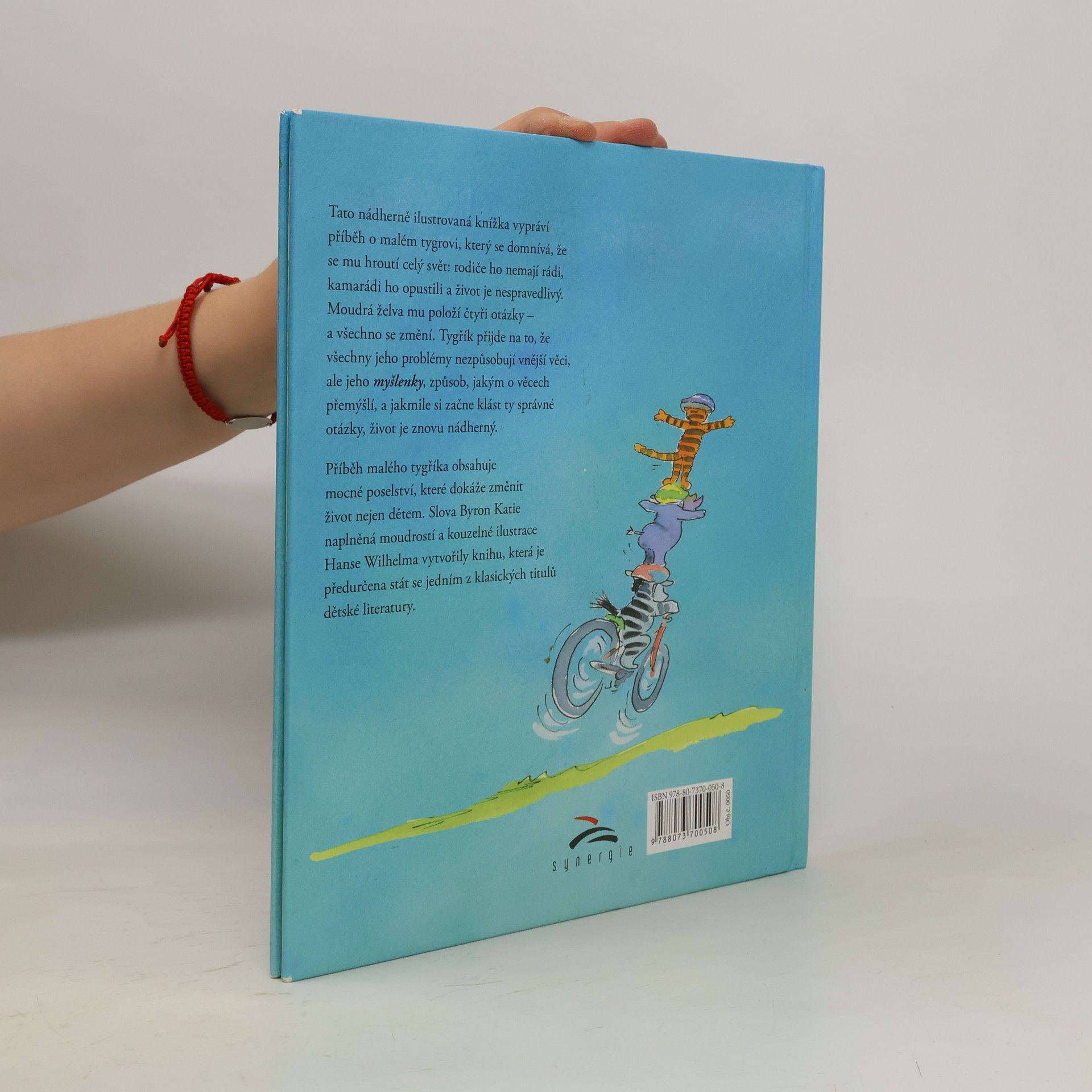 Byron Katie Je to pravda, Tygříku? Čtyři otázky, které vrátí úsměv na tvář vašich dětí