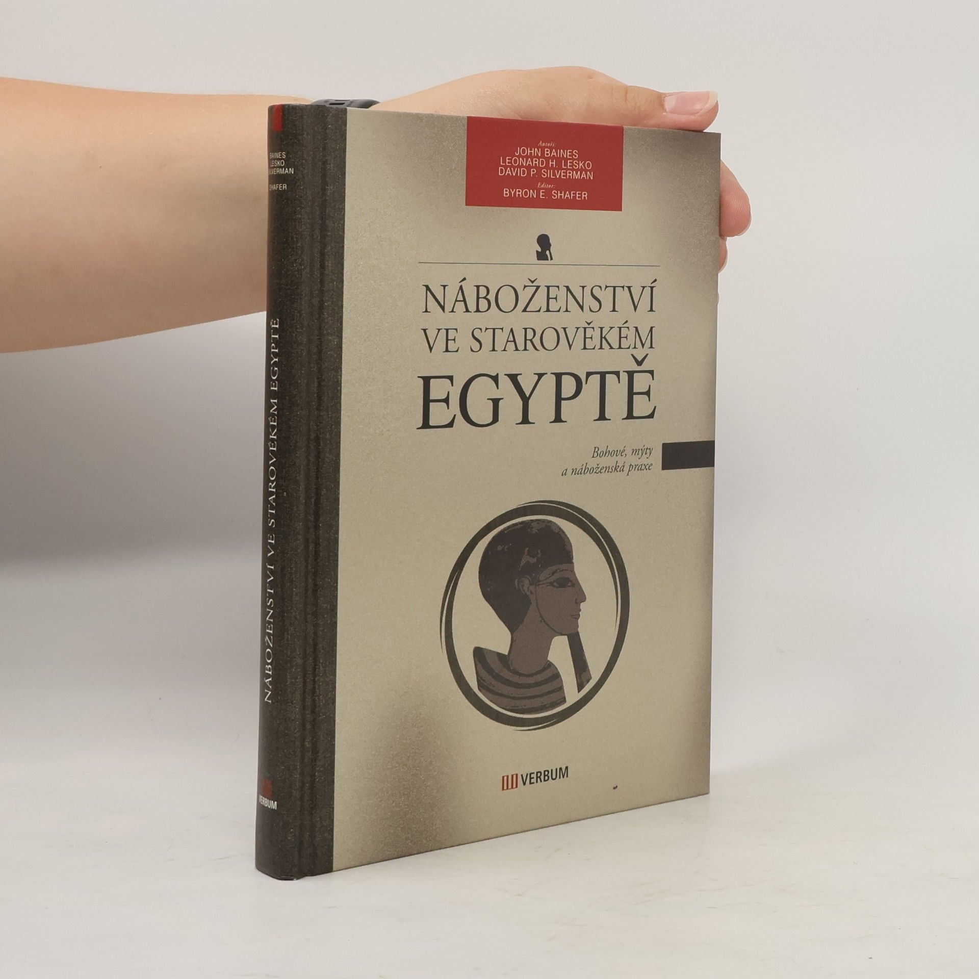Byron E. Shafer Náboženství ve starověkém Egyptě – Bohové, mýty a náboženské praxe