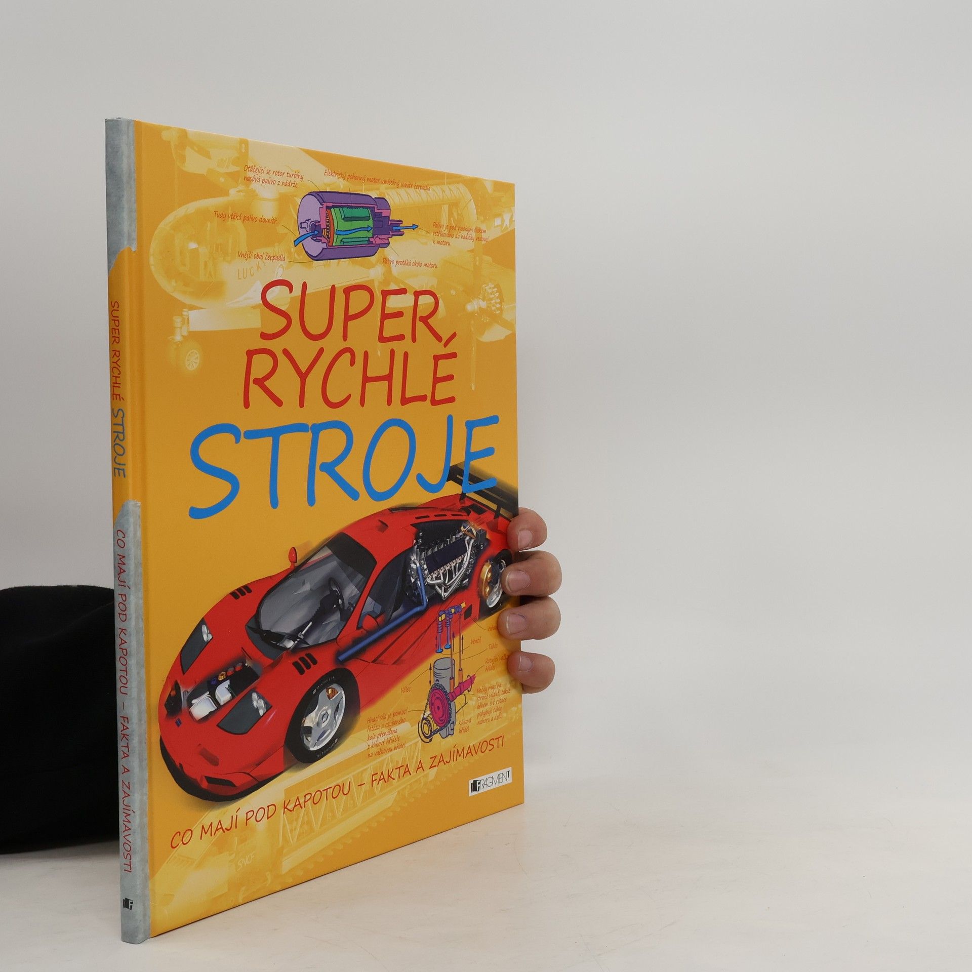 Steve Parker Super rychlé stroje - co mají pod kapotou