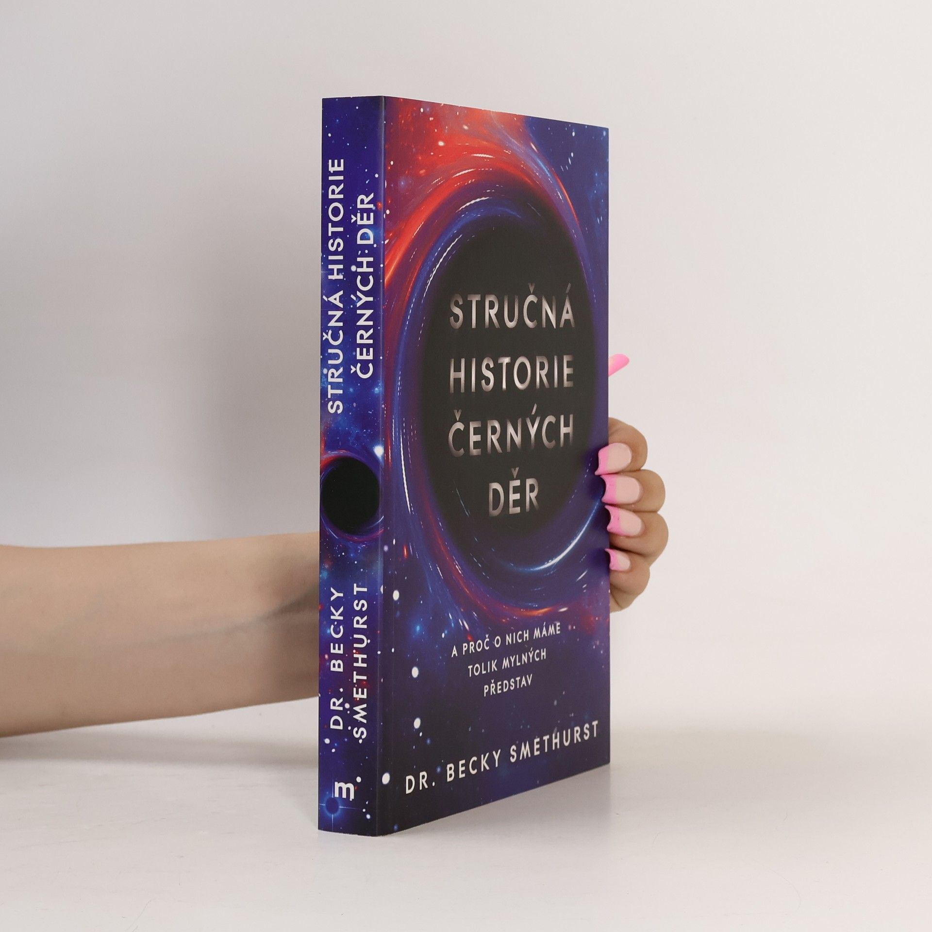 Dr. Becky Smethurst Stručná historie černých děr. A proč o nich máme tolik mylných představ