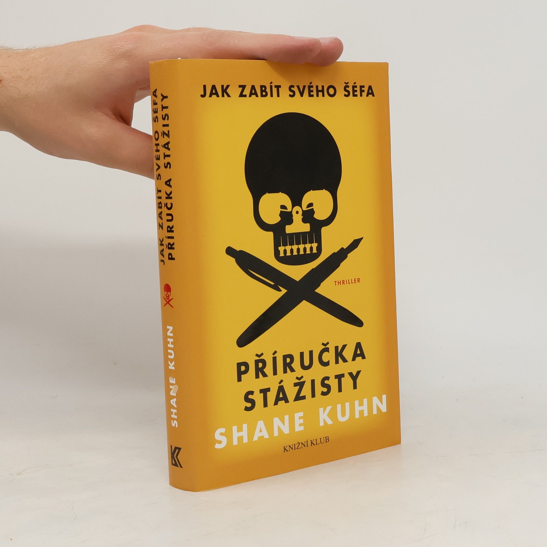 Shane Kuhn Jak zabít svého šéfa. Příručka stážisty