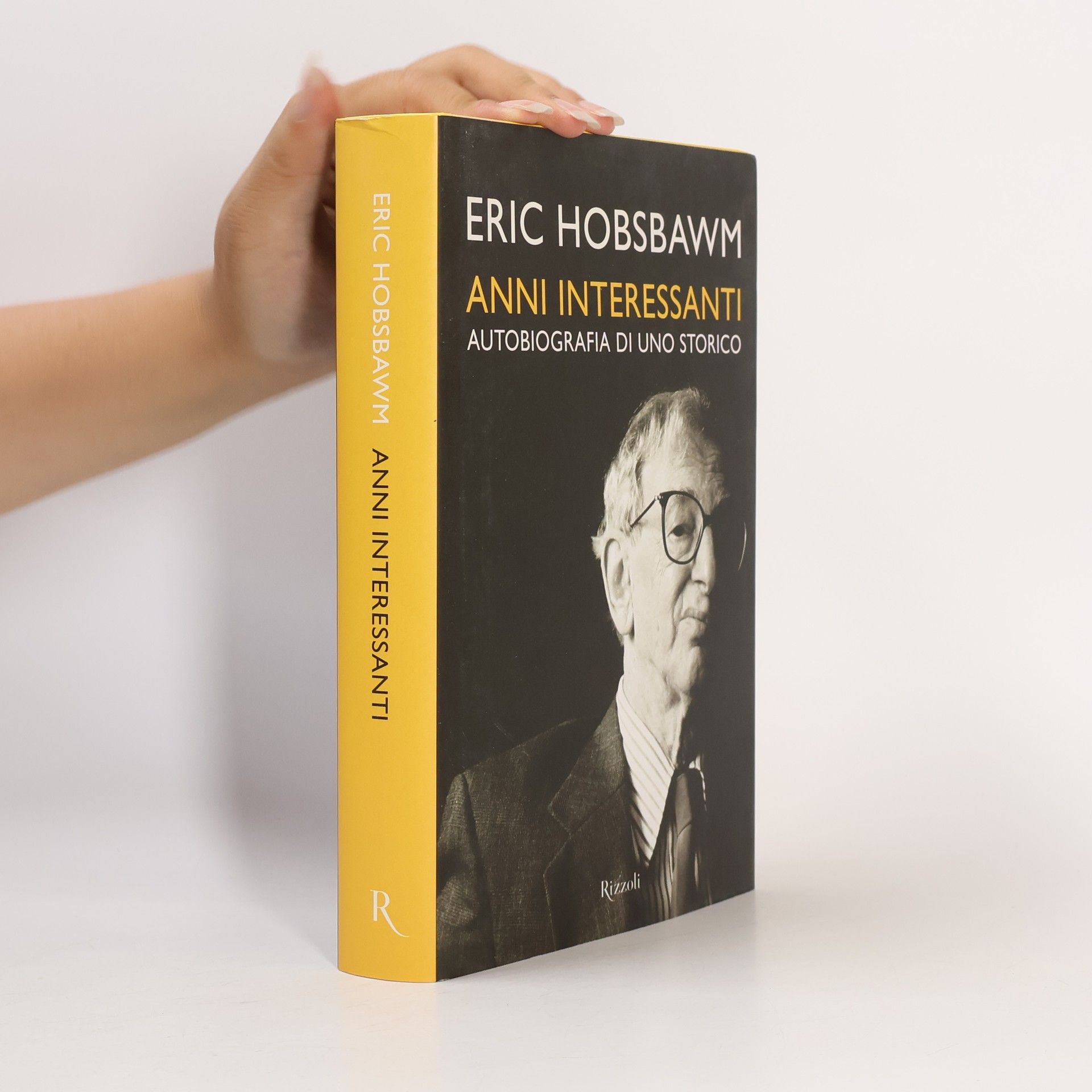 Eric Hobsbawm Anni interessanti. Autobiografia di uno storico