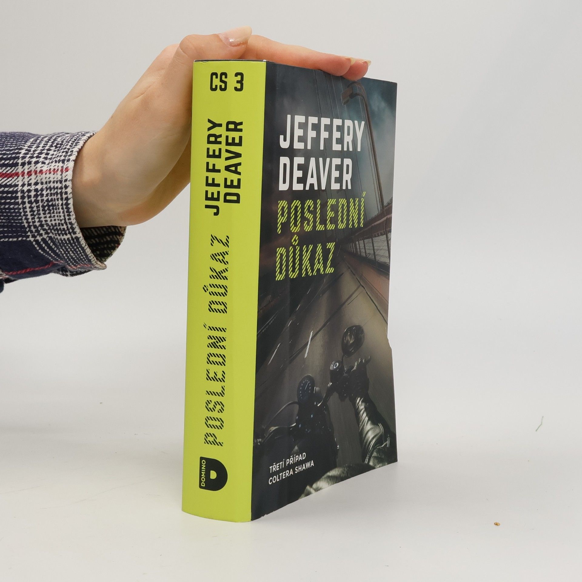 Jeffery Deaver Poslední důkaz : třetí případ Coltera Shawa
