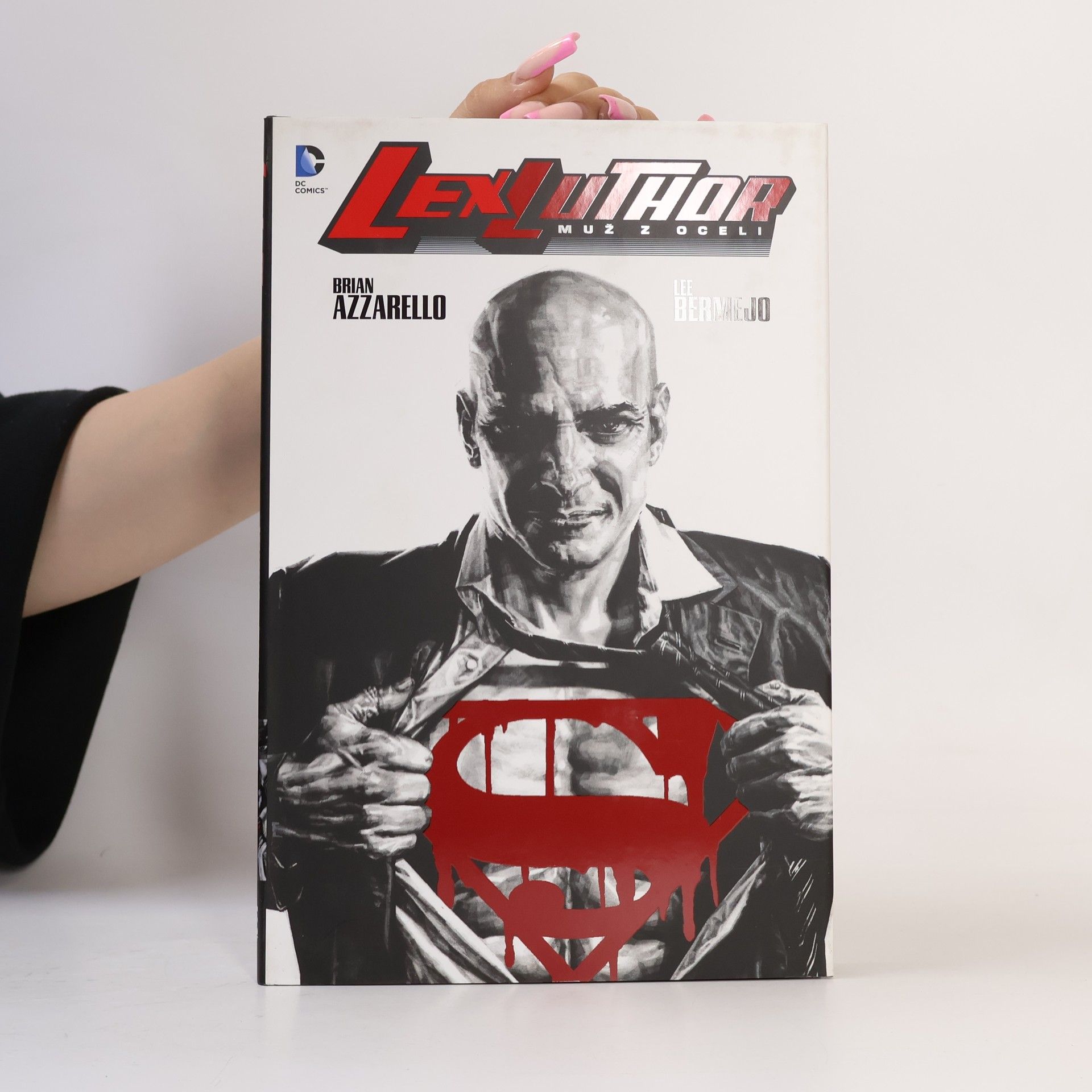 Brian Azzarello Lex Luthor. Muž z oceli