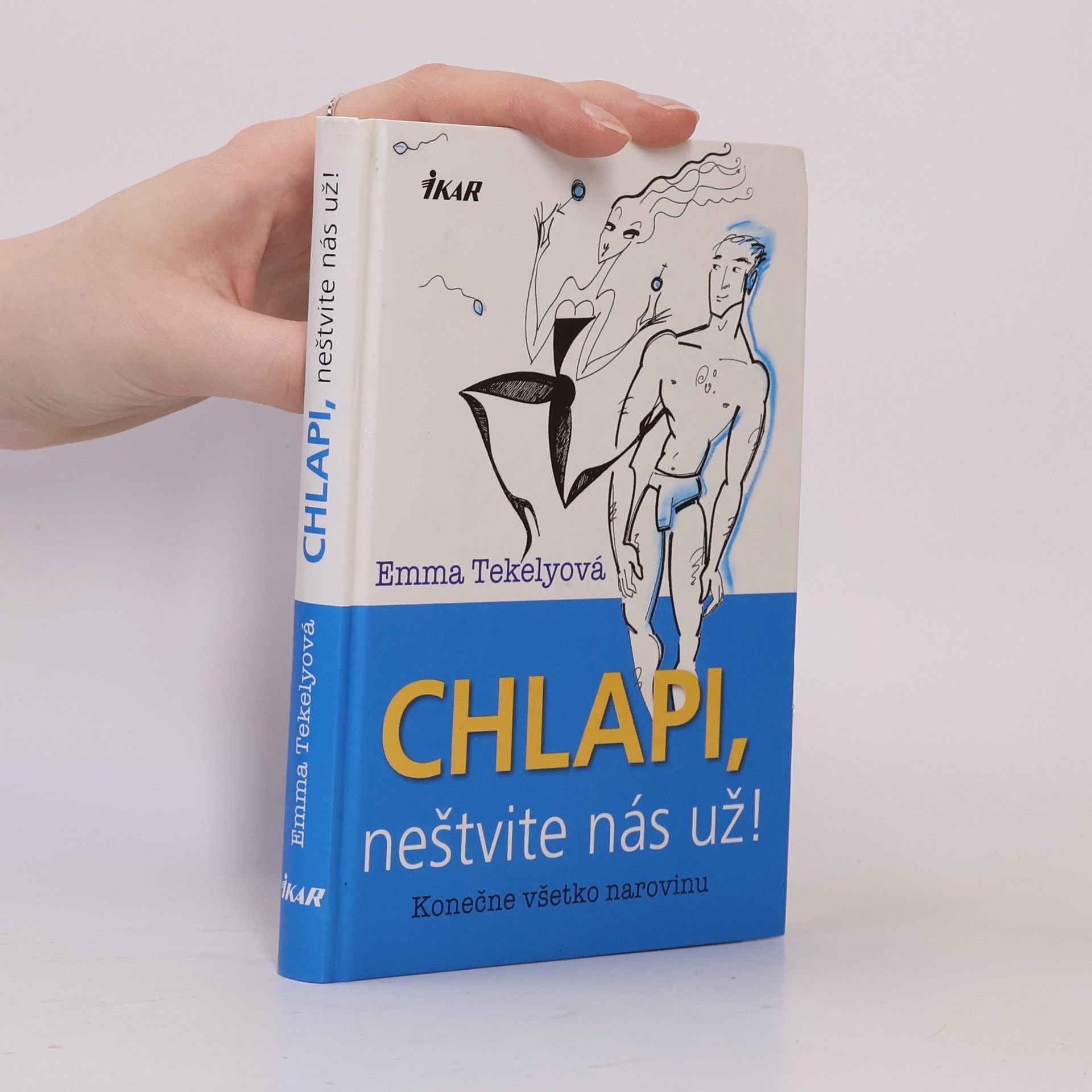 Emma Tekelyová Chlapi, neštvite nás už!