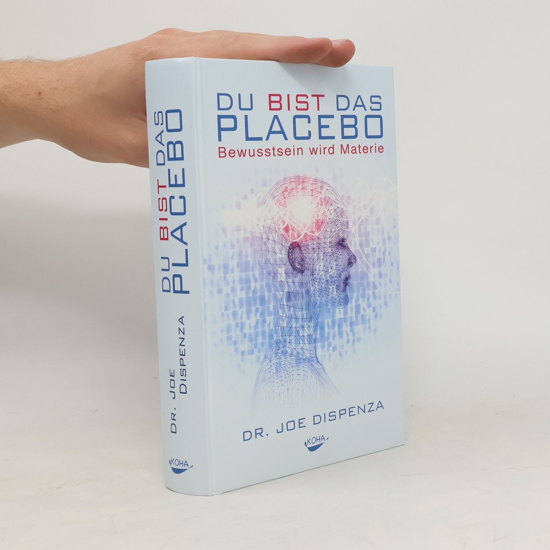Joe Dispenza Du bist das Placebo