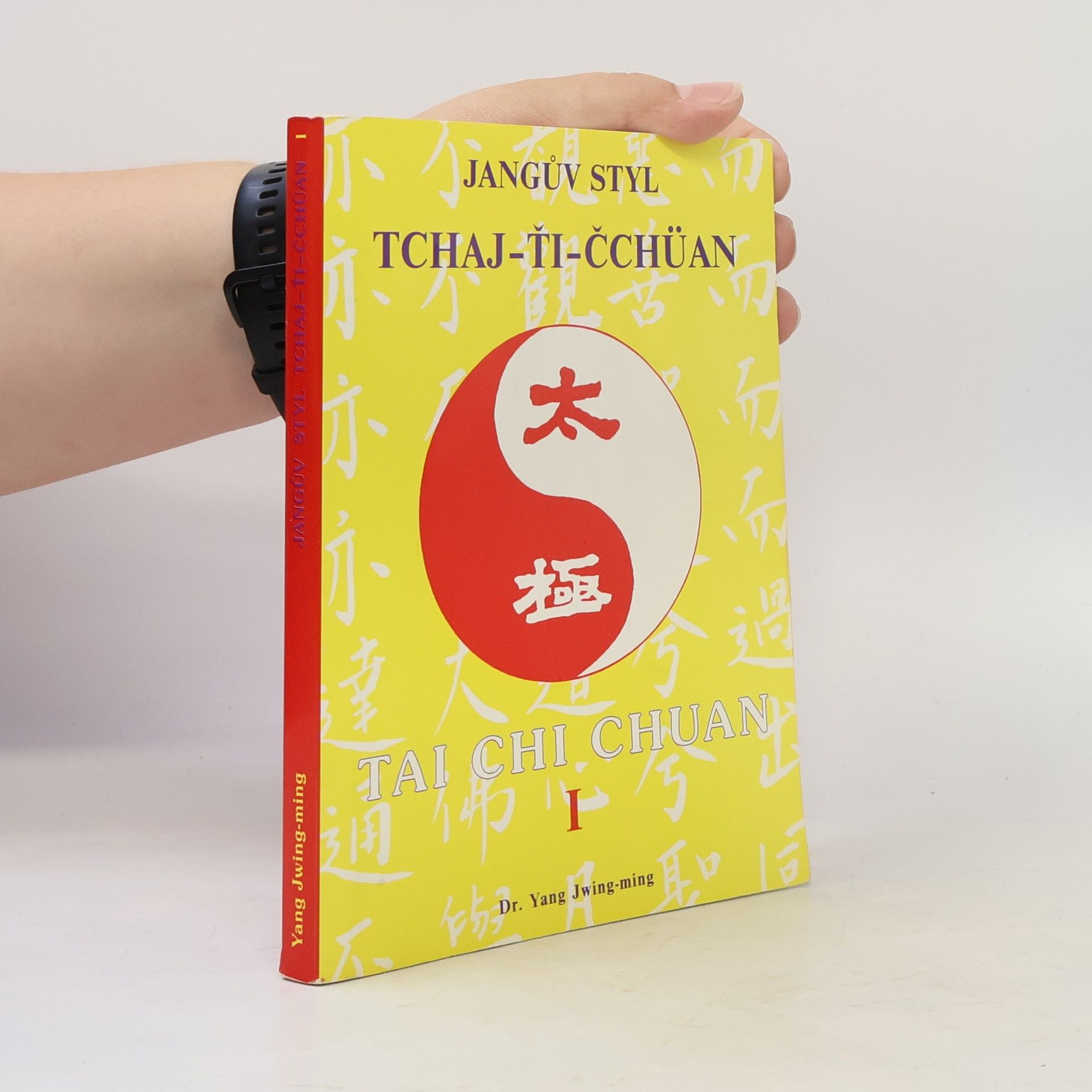 Yang Jwing-ming Jangův styl Tchaj-ťi-čchüan I.