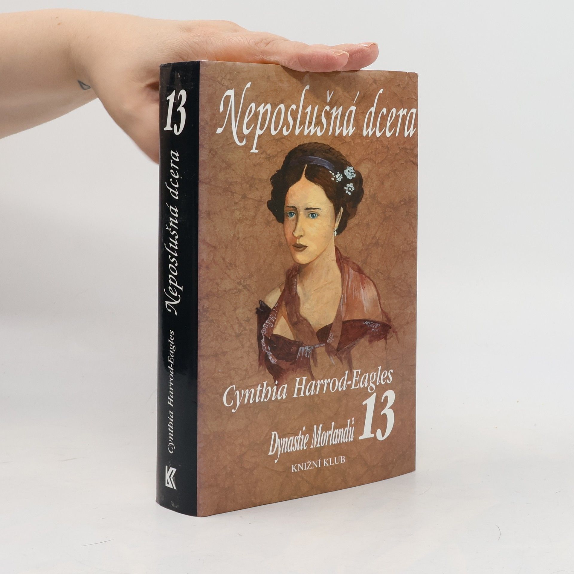 Cynthia Harrod-Eagles Neposlušná dcera. Dynastie Morlandů. 13. díl
