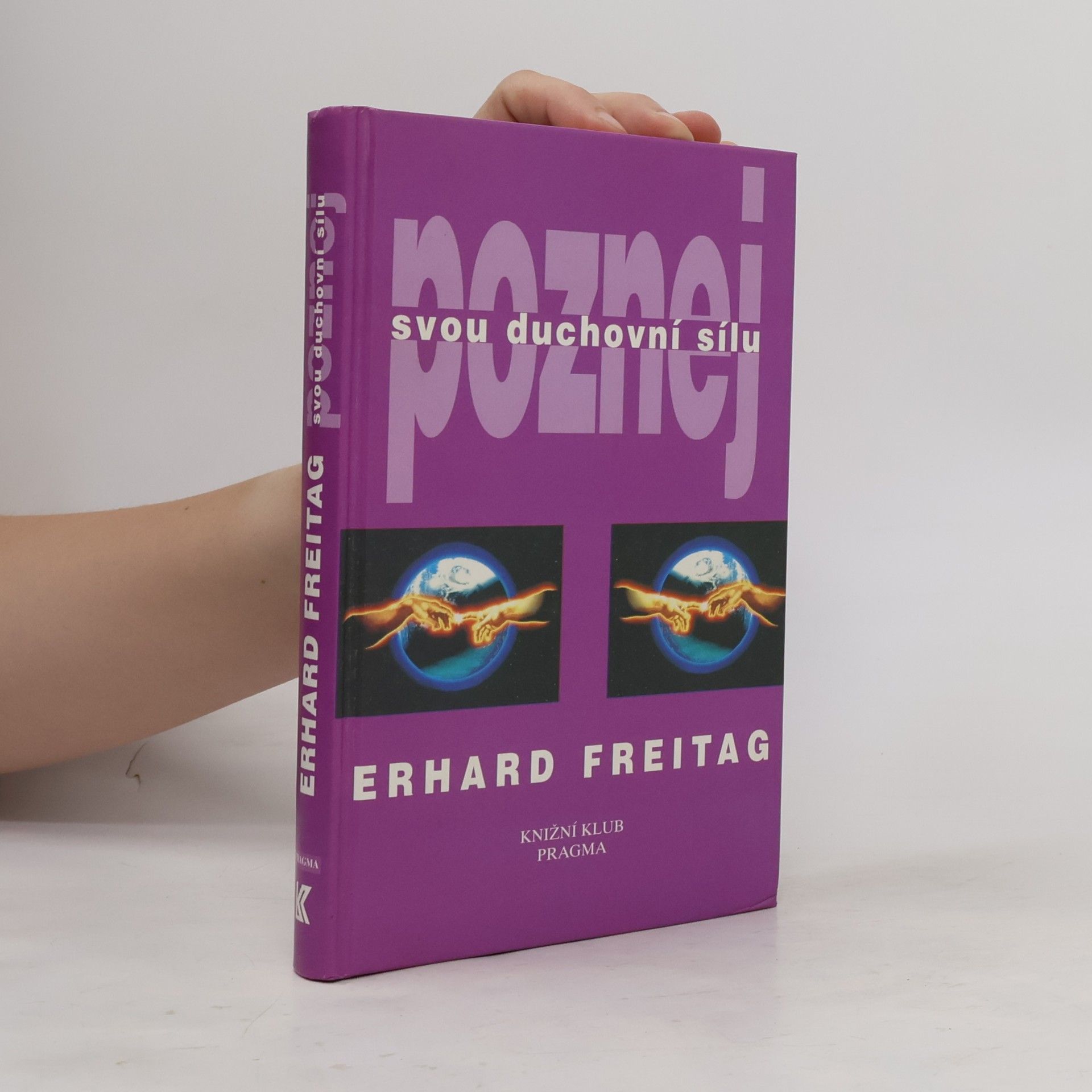 Erhard F. Freitag Poznej svou duchovní sílu