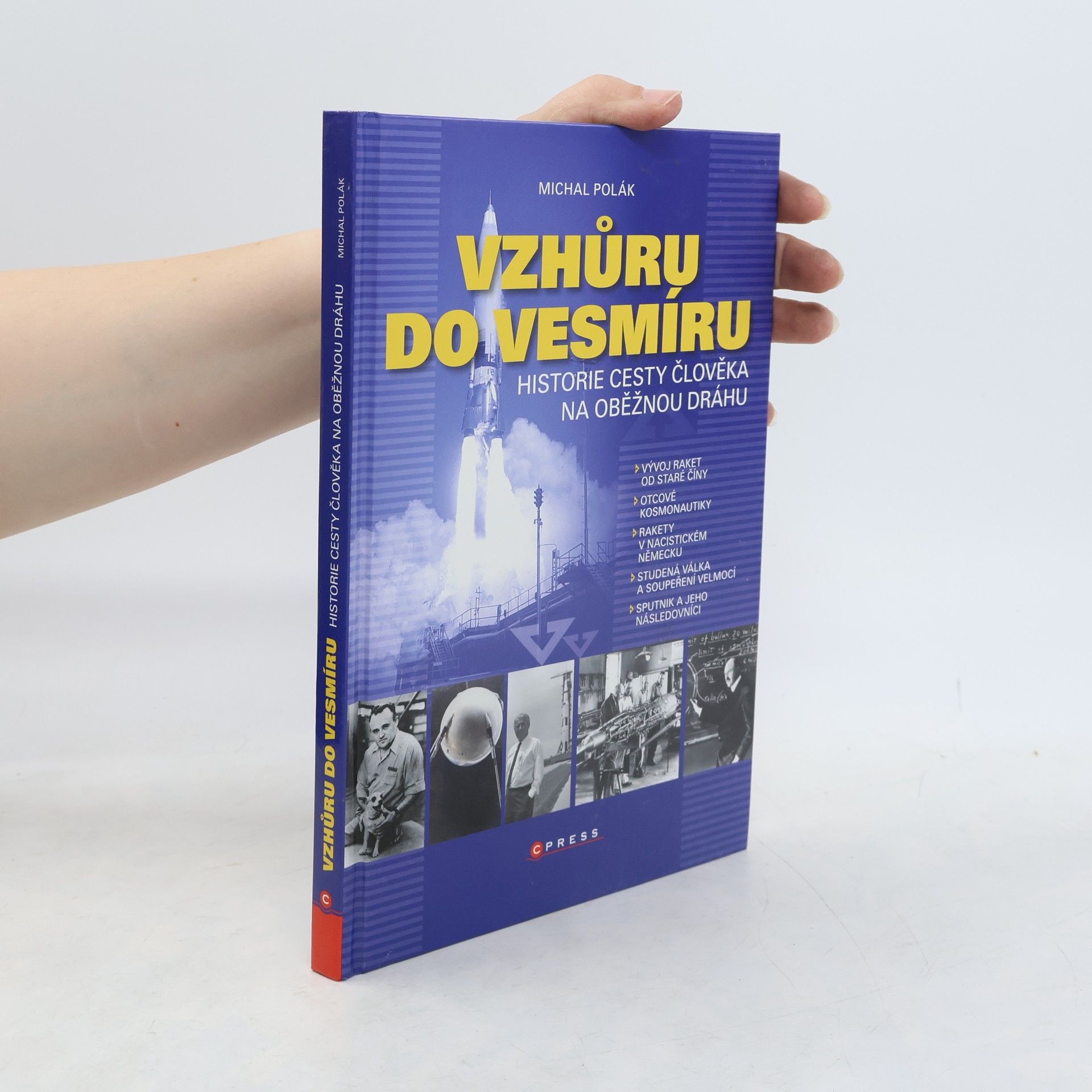 Michal Polák Vzhůru do vesmíru : historie cesty člověka na oběžnou dráhu