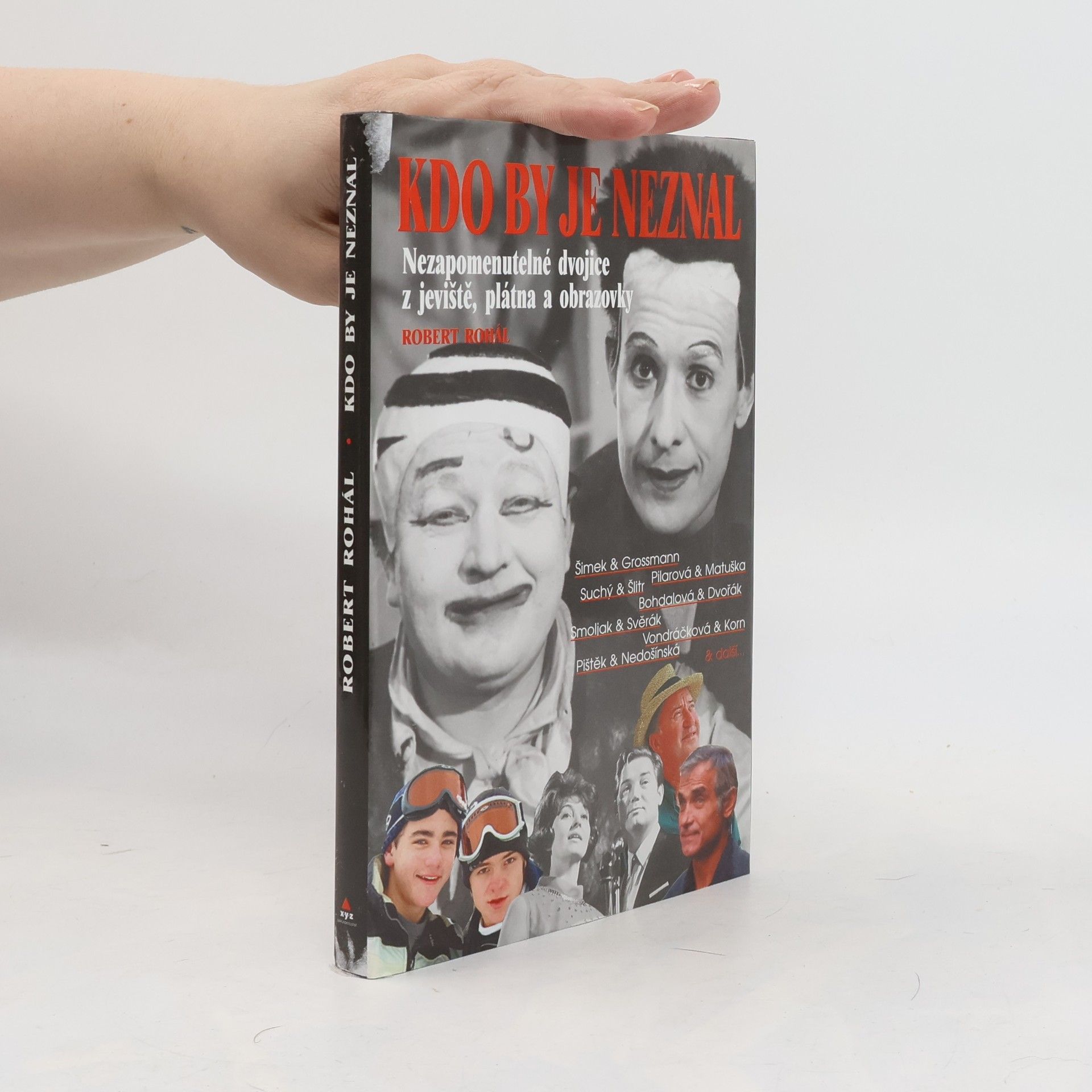 Robert Rohál Kdo by je neznal : nezapomenutelné dvojice z jeviště, plátna a obrazovky