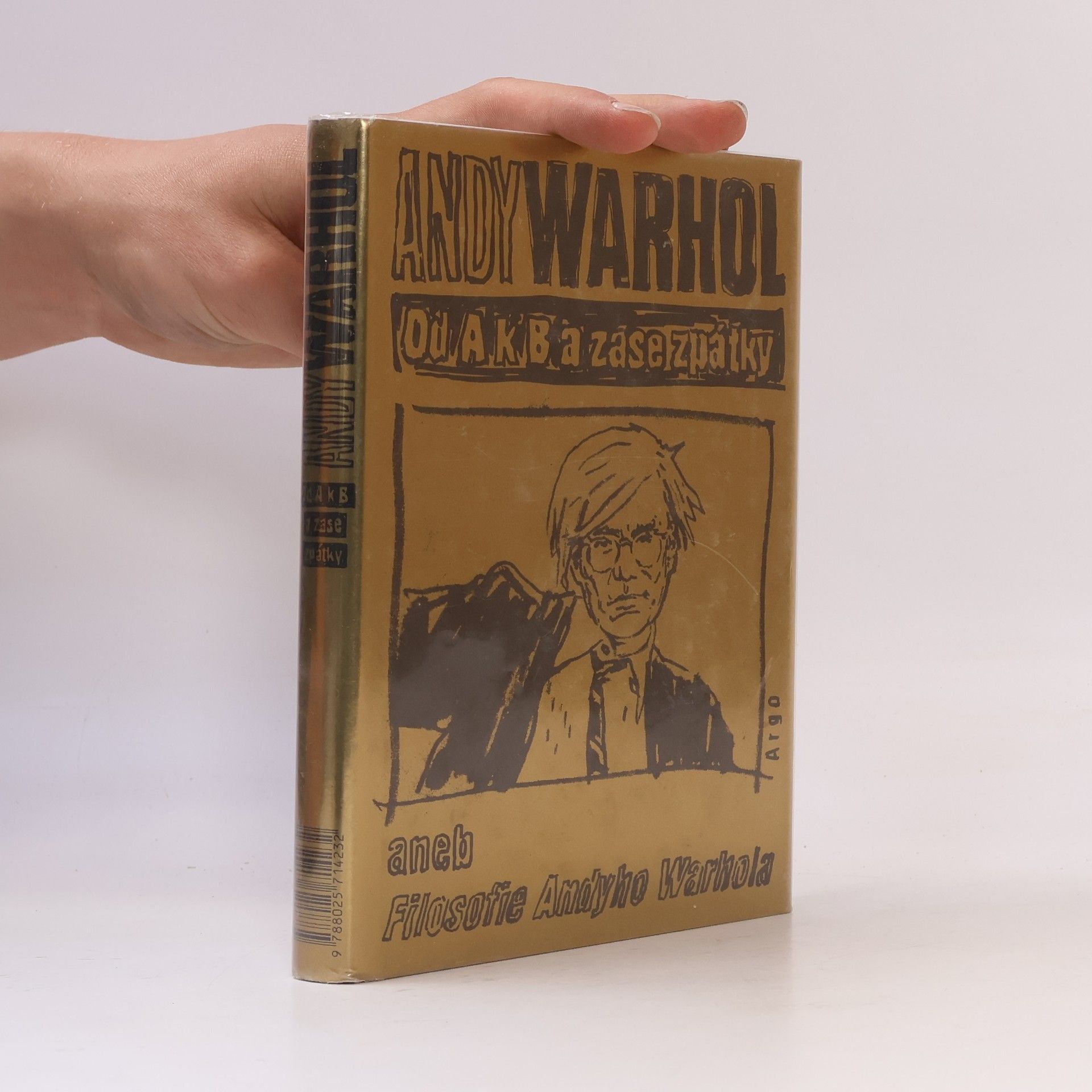 Andy Warhol Od A k B a zase zpátky aneb filosofie Andyho Warhola