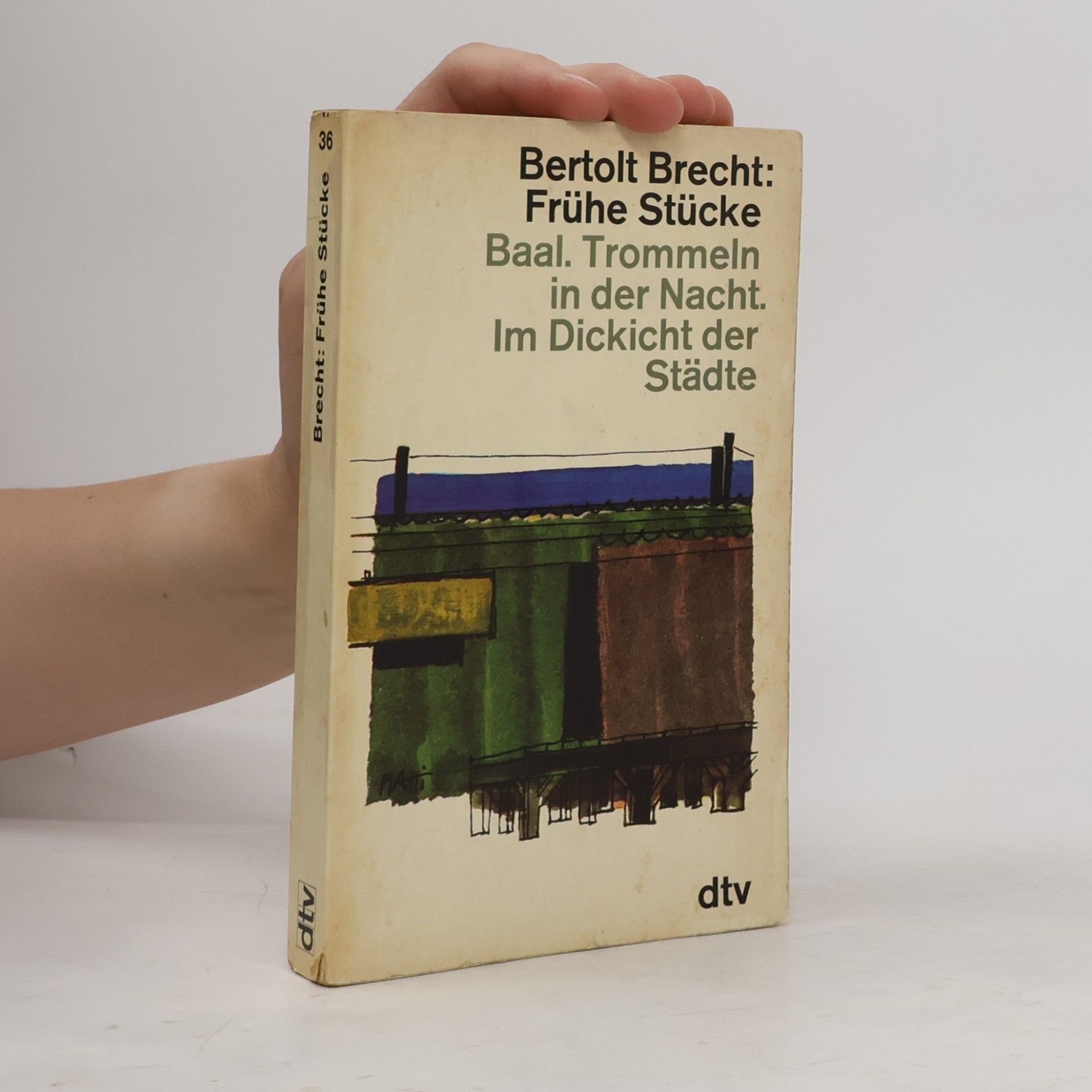 Bertolt Brecht Baal. Tromeln in der Nacht. Im Dickicht der Städte