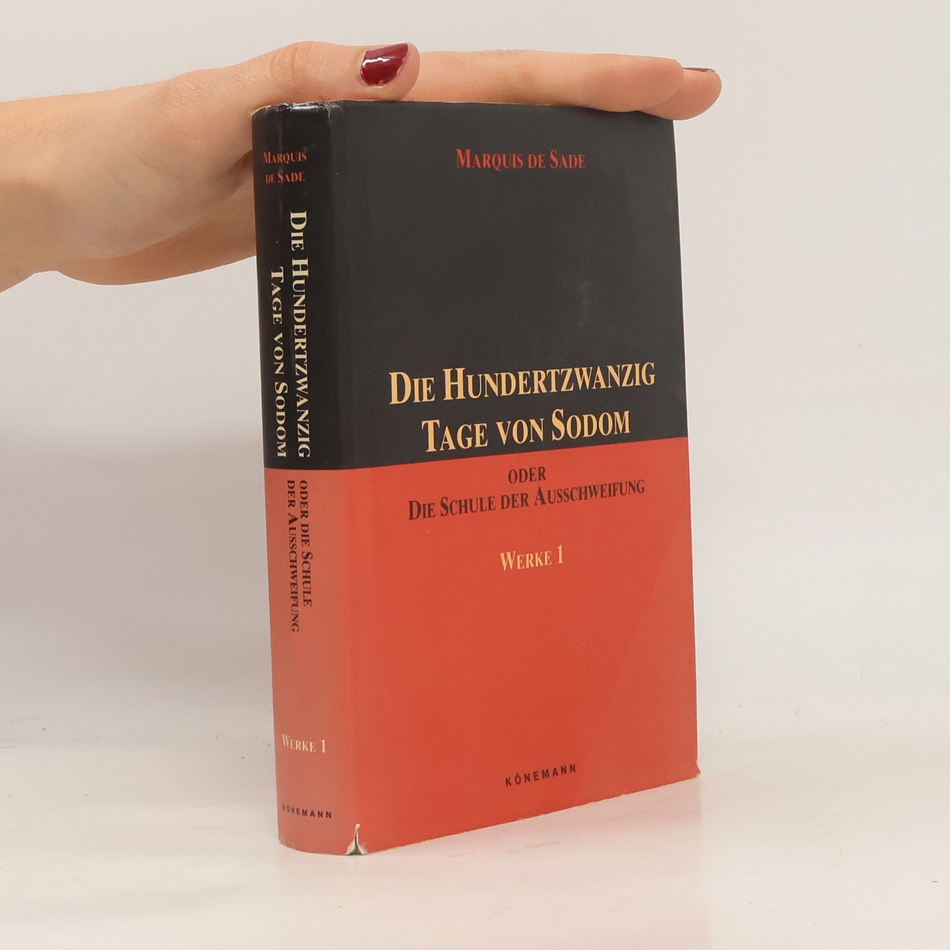 Donatien Alphonse François marquis de Sade Die hundertzwanzig Tage von Sodom oder die Schule der Ausschweifung