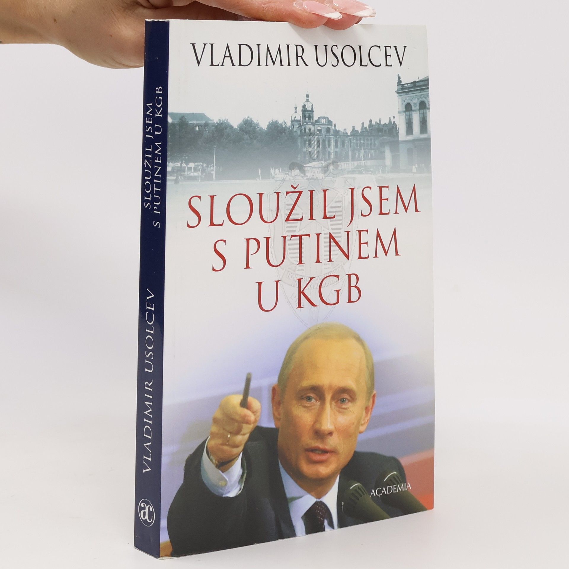 Vladimír Usolcev Sloužil jsem s Putinem u KGB