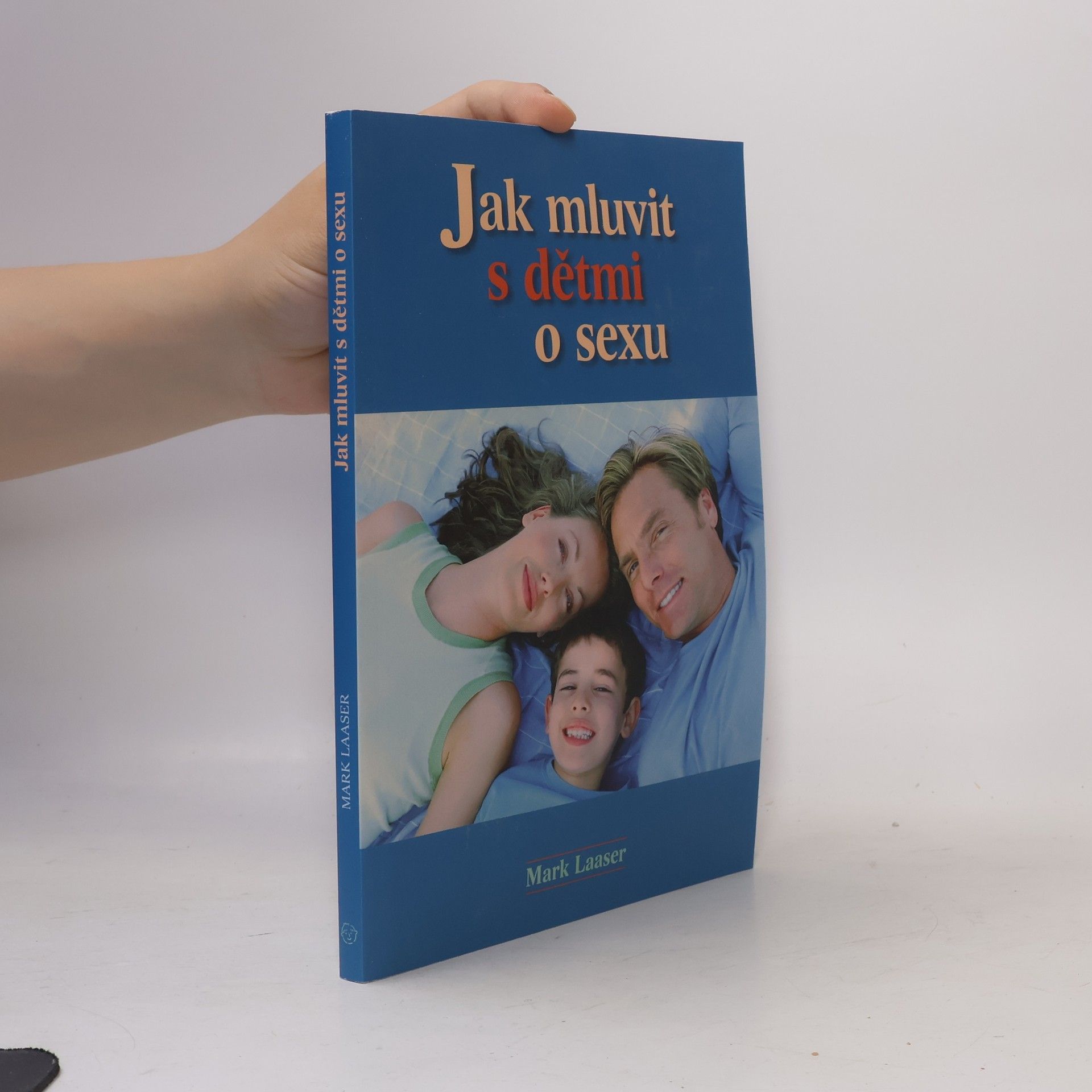 Mark R. Laaser Jak mluvit s dětmi o sexu