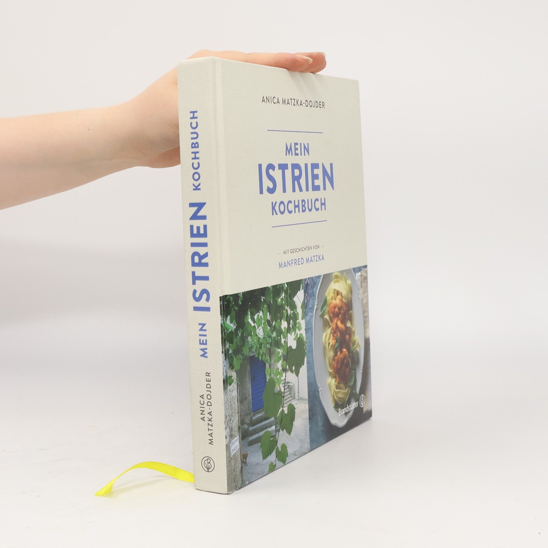 Anica Matzka-Dojder Mein Istrien-Kochbuch