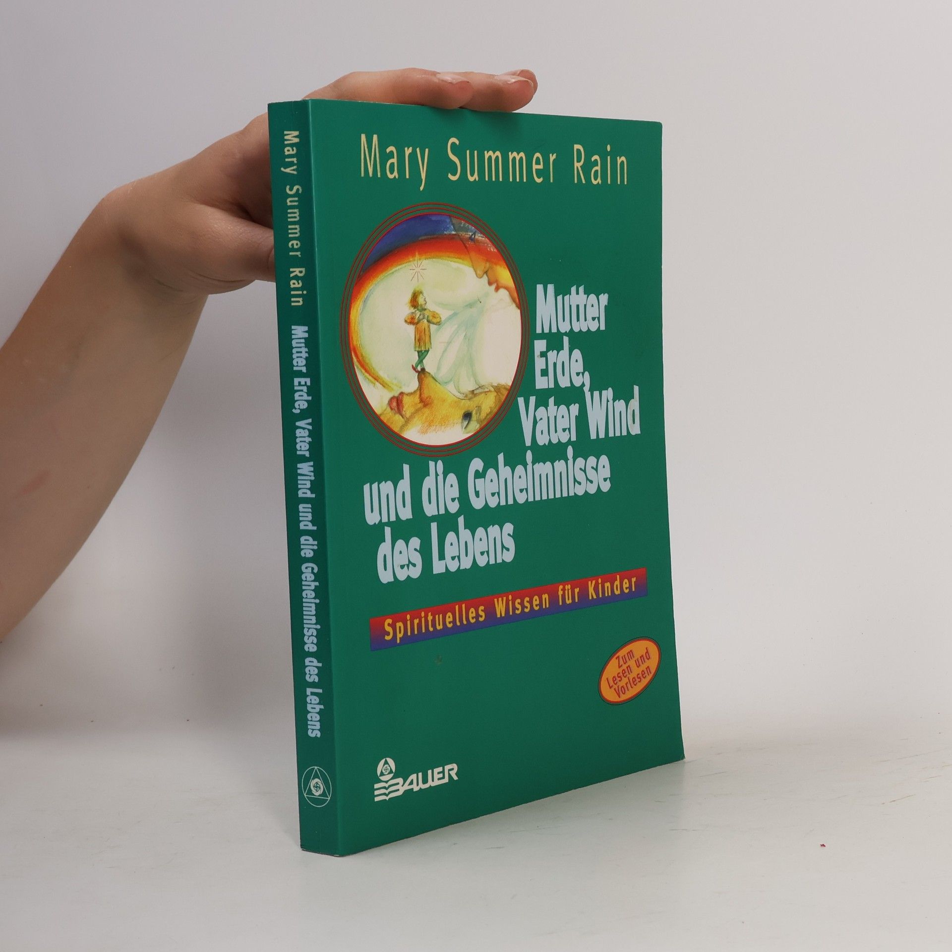 Mary Summer Rain Mutter Erde, Vater Wind und die Geheimnisse des Lebens