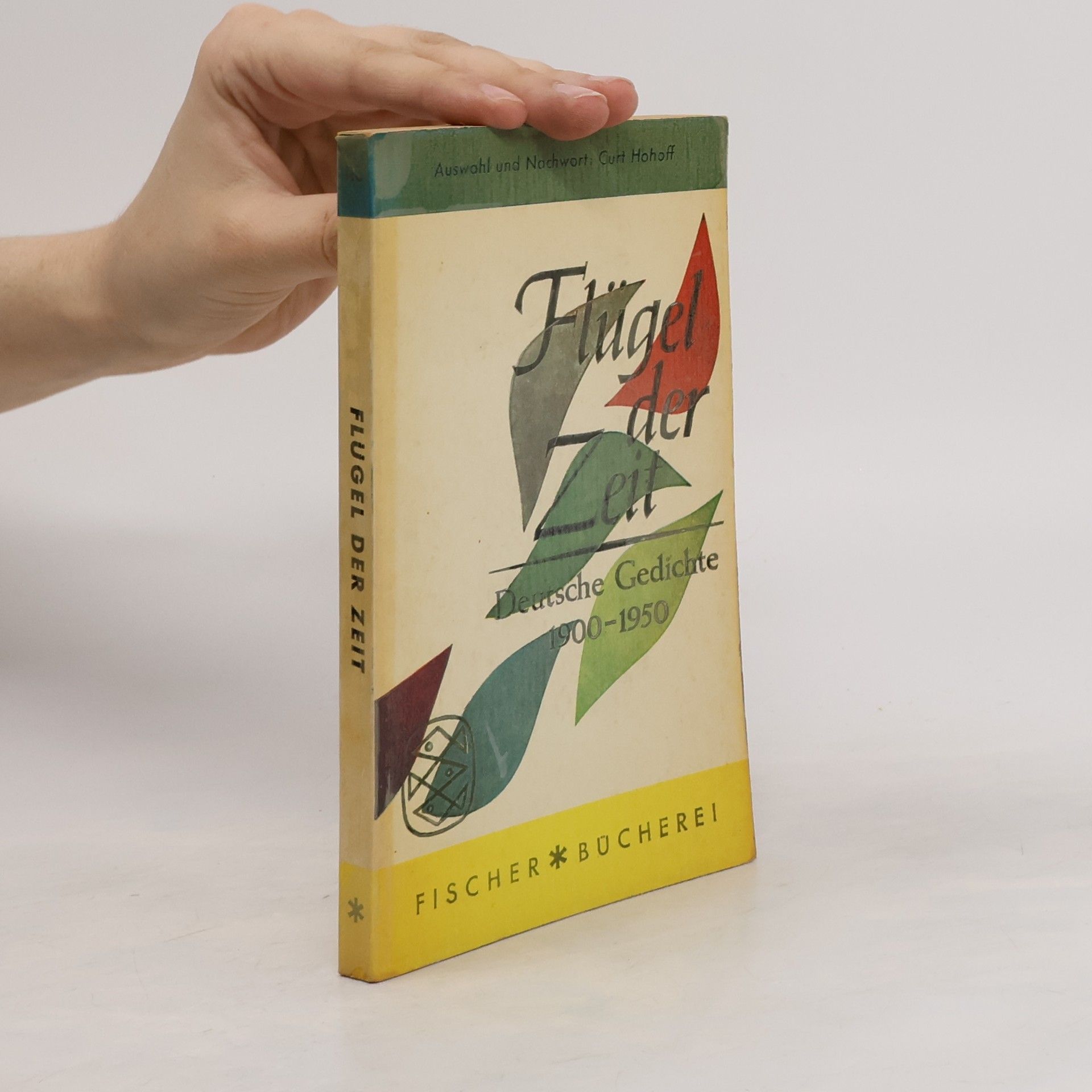 Curt Hohoff Flügel der Zeit: Deutsche Gedichte 1900-1950