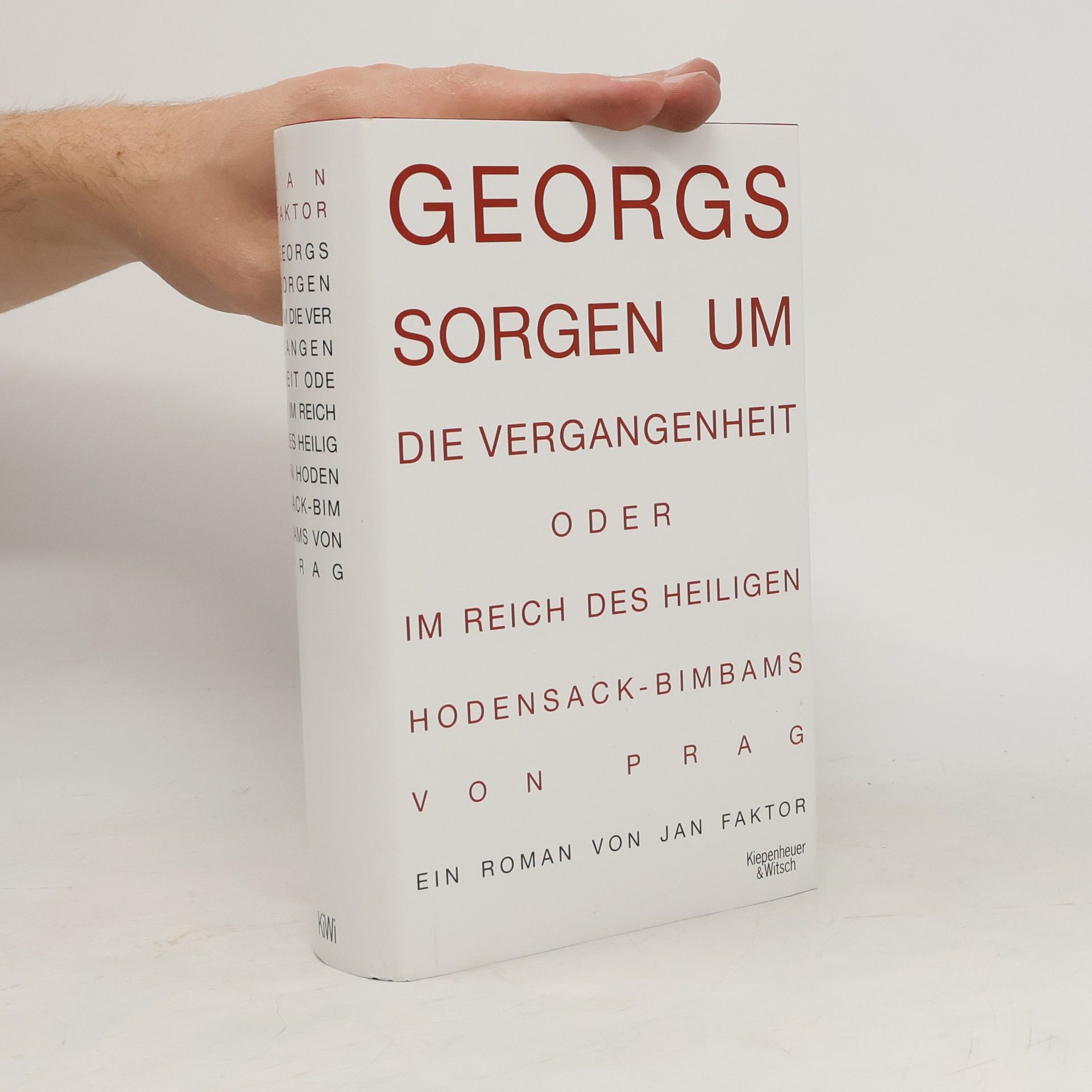 Jan Faktor Georgs Sorgen um die Vergangenheit oder im Reich des heiligen Hodensack-Bimbams von Prag