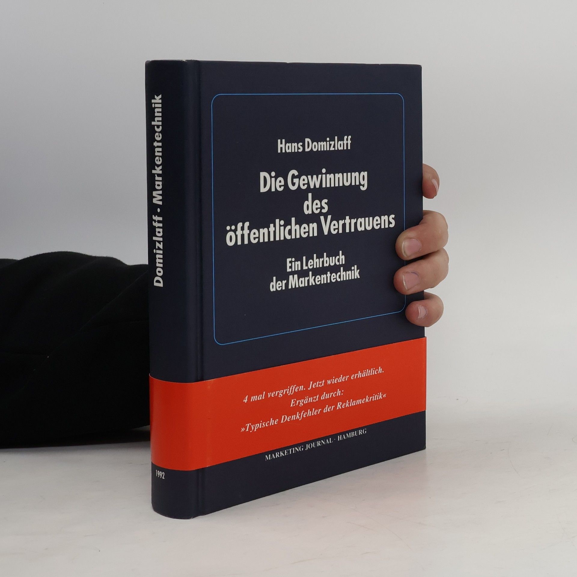 Hans Domizlaff Die Gewinnung des öffentlichen Vertrauens, ein Lehrbuch der Markentechnik und Typische Denkfehler der Reklamekritik, die Kunst erfolgreicher Werbung