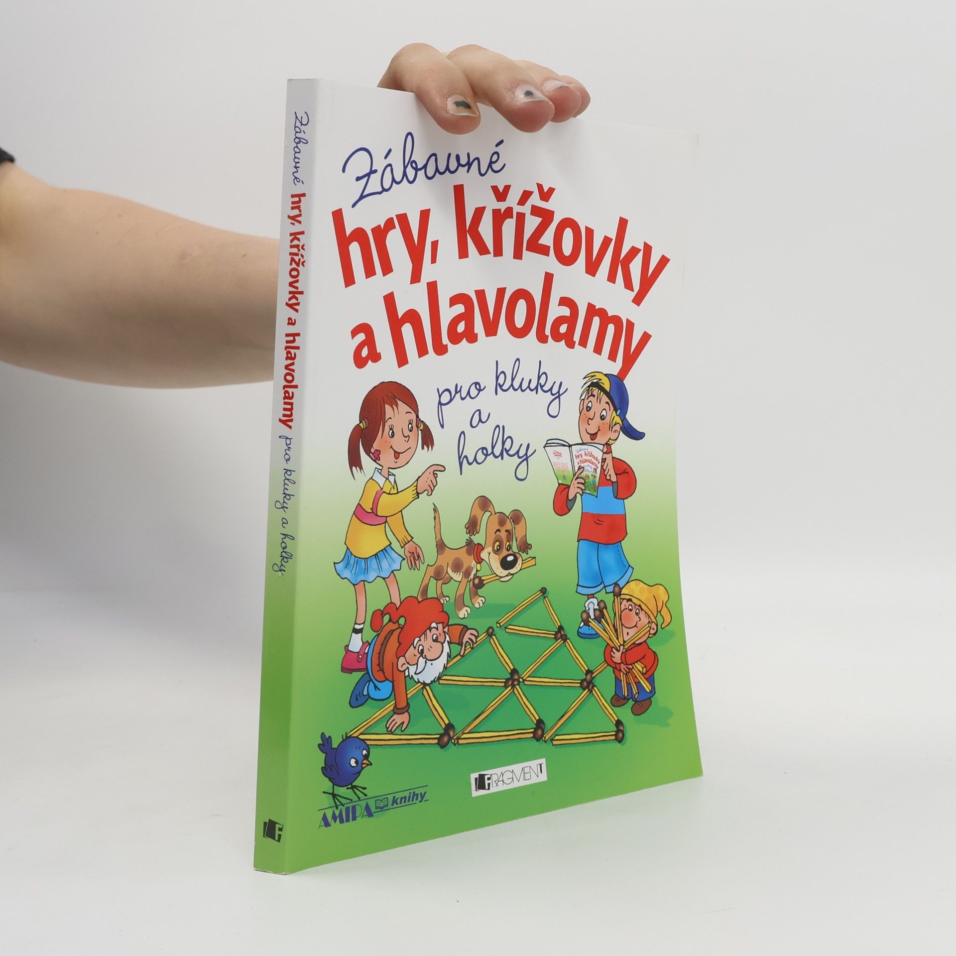 Petra Fantová Zábavné hry, křížovky a hlavolamy pro kluky a holky