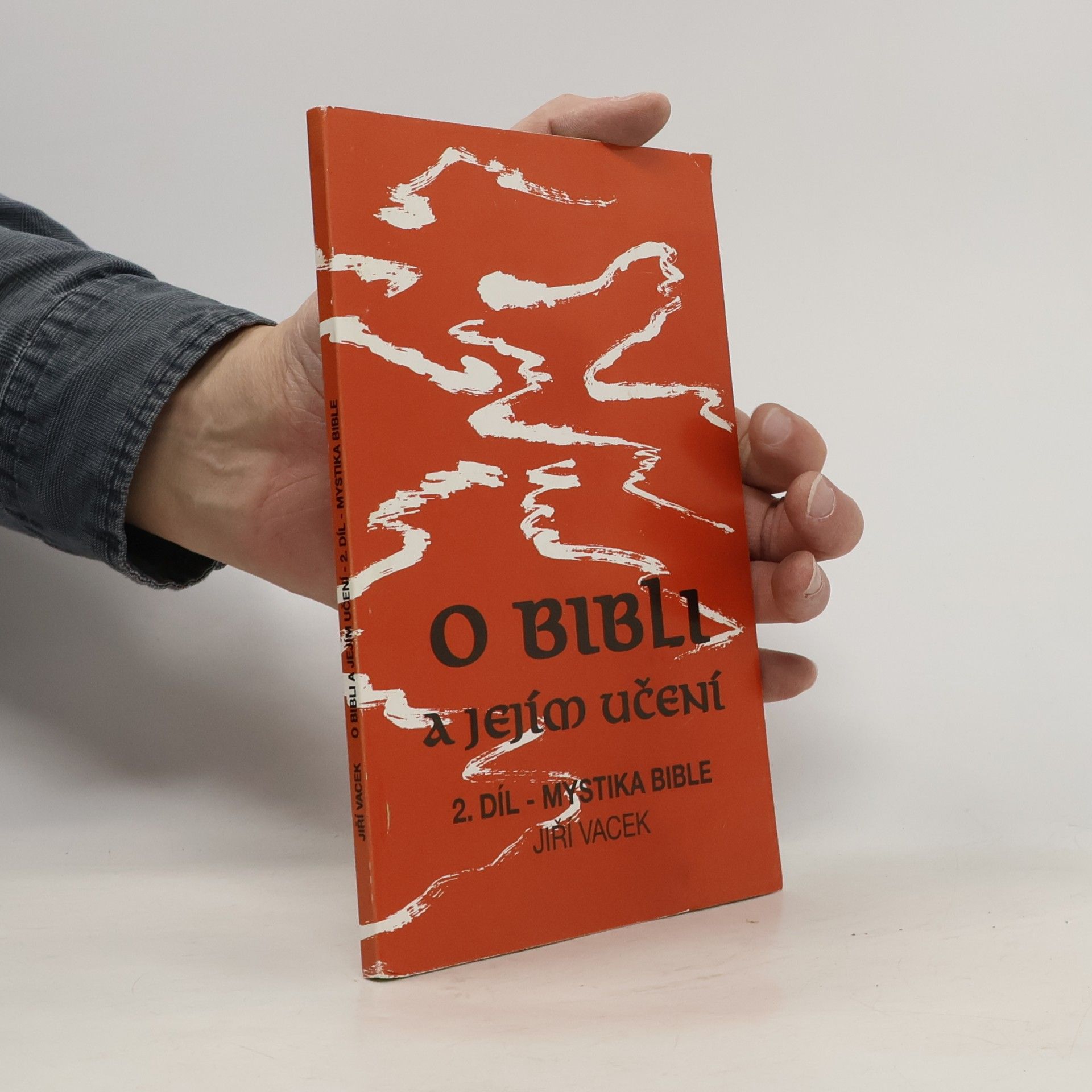 Jiří Vacek O bibli a jejím učení 2. Mystika Bible